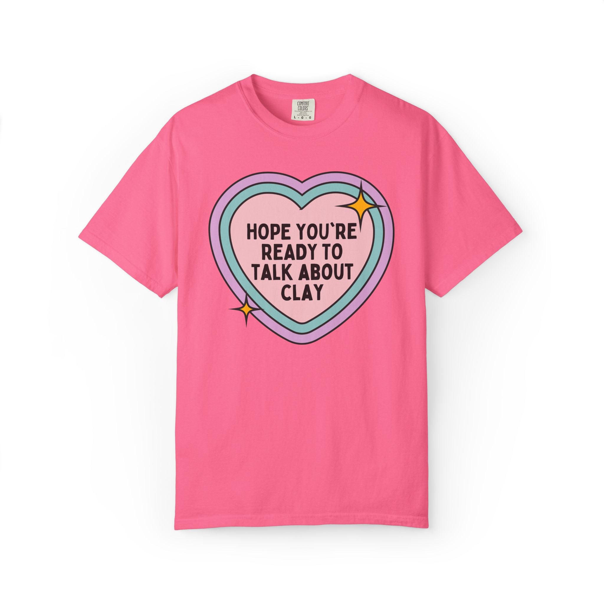 Pottery Lover or Ceramic Artist Tee Shirt: Hope You're Ready to Talk About Clay, Pottery Teacher or High School Art Teacher Tee with Heart