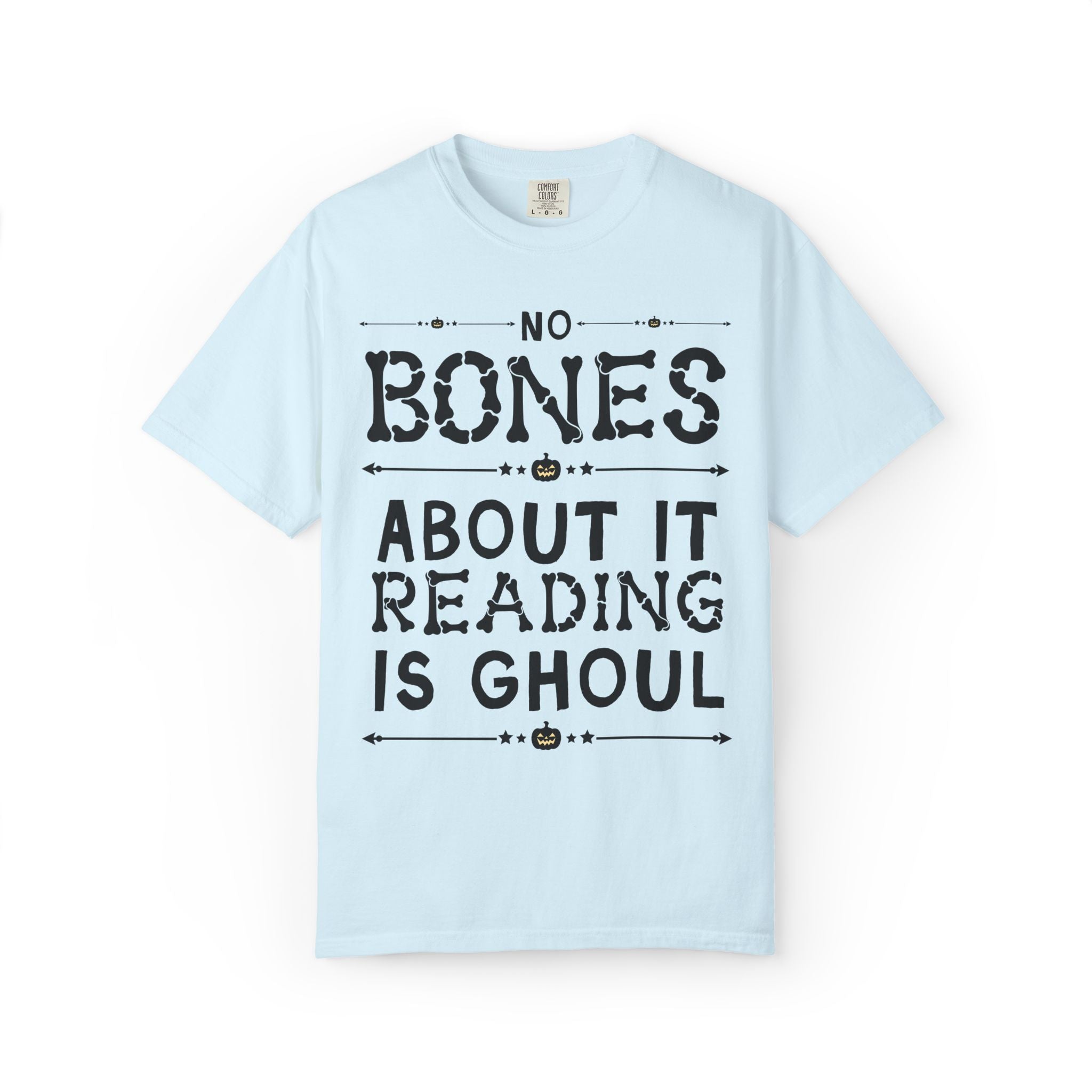 Bookish Halloween Tee Shirt for Reading Teacher or Book Lover: No Bones About It Reading Is Ghoul, Funny School Librarian, Spooky Season