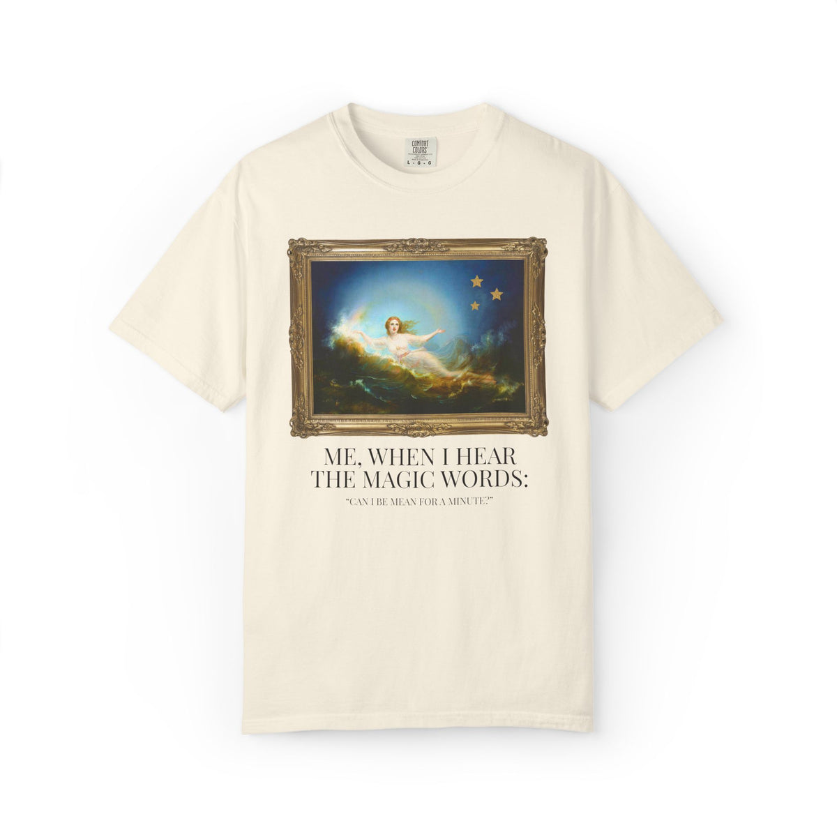 Funny Unhinged Art History Lover Tee Shirt for Best Friend or Friend Group: Silly I Could Be Meaner Maximalist T-Shirt for Friend's Birthday