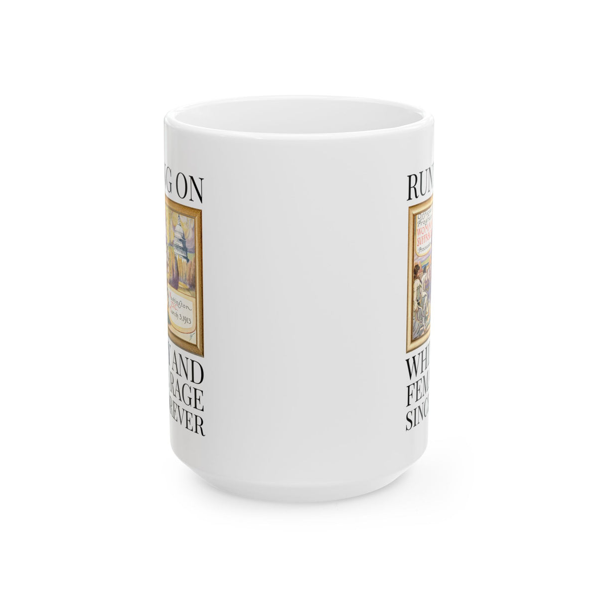 Women's Suffragette History Coffee Mug, Early 1900s Women's History 15 Oz Mug: Running on Whimsy and Female Rage Since Forever