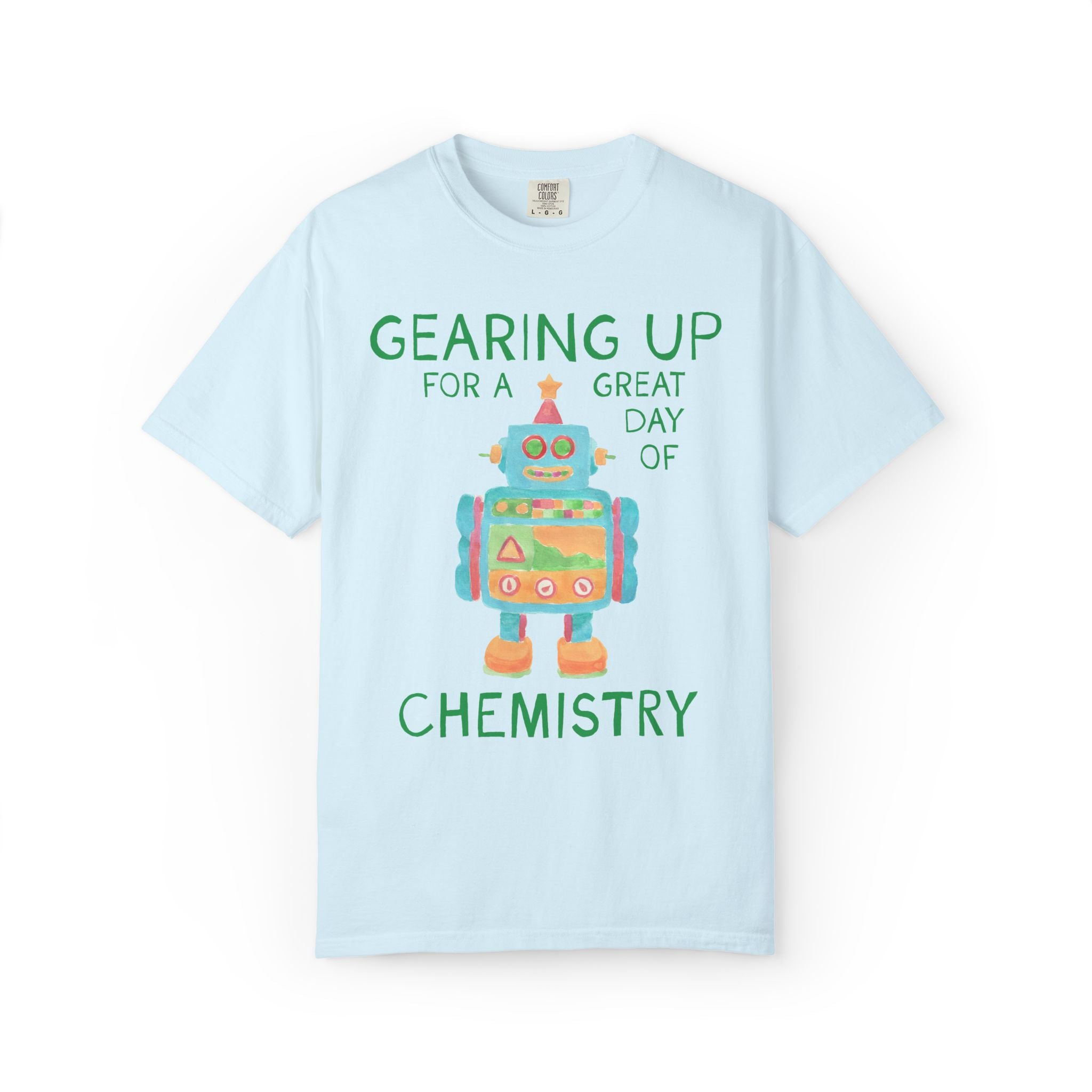 Chemistry Teacher Tee Shirt with Cute Little Robot: Gearing Up for a Great Day, Funny Science Lover Robotics Tee for New School Year