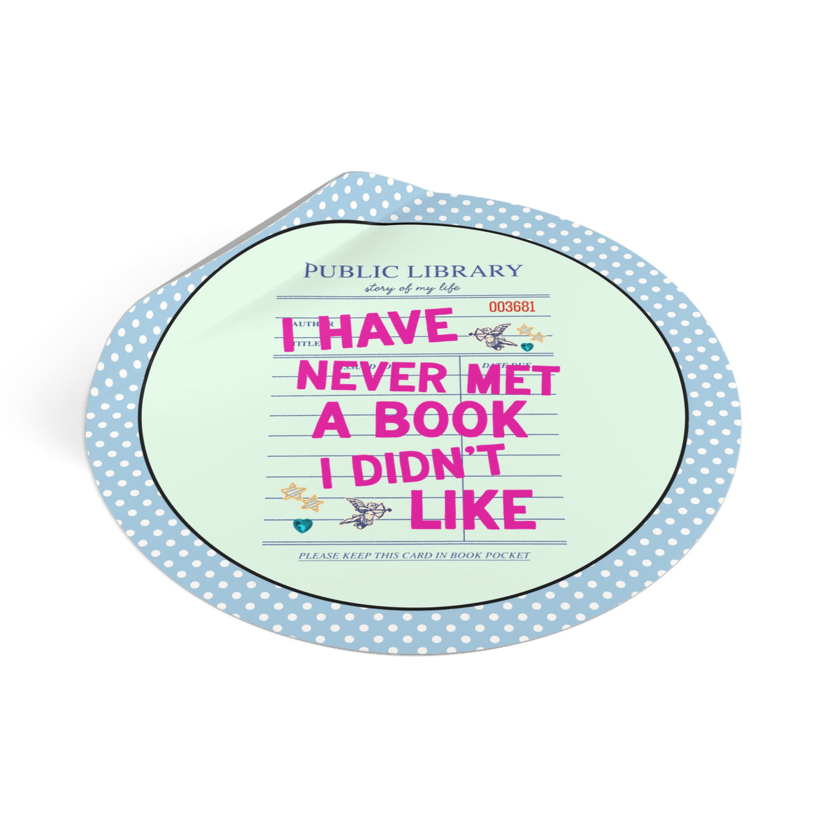 I Have Never Met a Book I Didn't Like: Funny School Librarian or Romance Reader Sticker for Book Lover or Bookworm, Cute Writing Gift