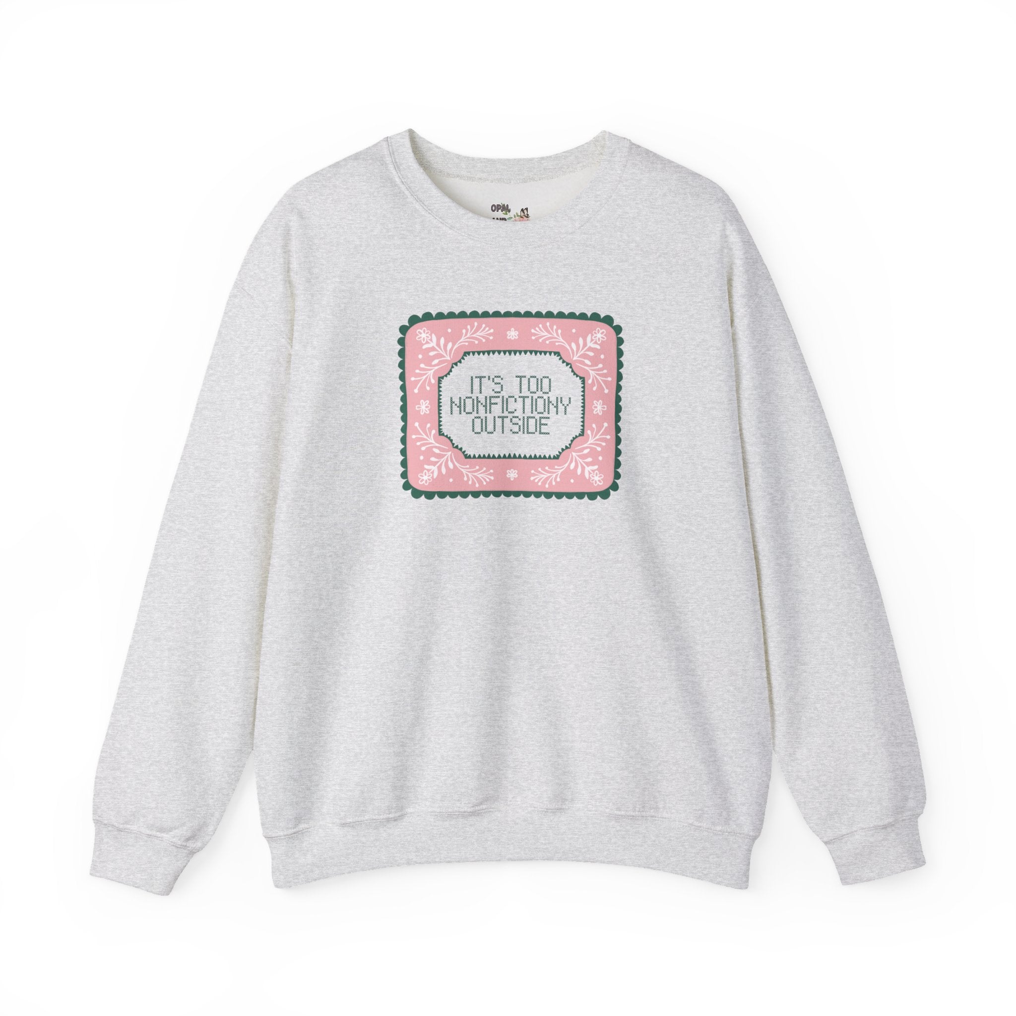 It's Too Nonfictiony Outside Book Lover Sweatshirt, Cute Bookish Romance Reader Crewneck for Bookworm Who Loves Fantasy Books, Historical Fiction