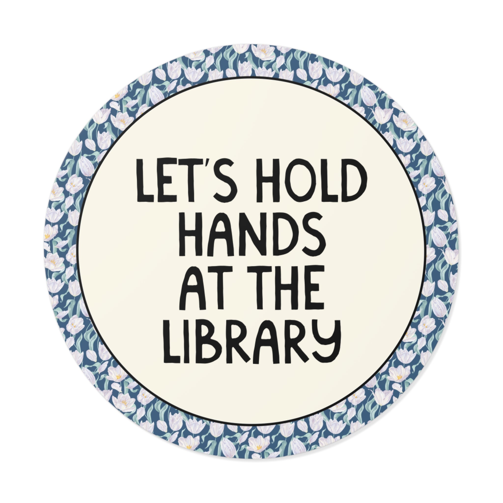 Book Lover Librarian Sticker for Girlfriend Who Loves Romance Novels: Let's Hold Hands at the Library | Cute Floral Sticker for Bookworm