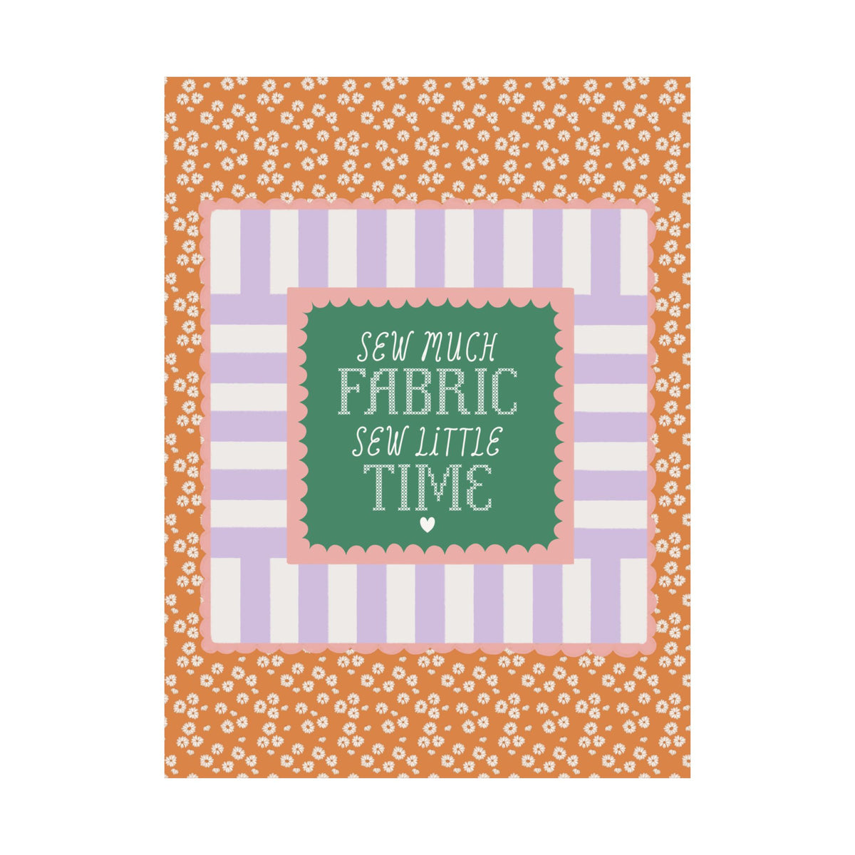 Sew Much Fabric, Sew Little Time Poster Print: Funny Sewing Lover or Seamstress Poster for Friend or Mom Who Sews, Cute Sewing Gift