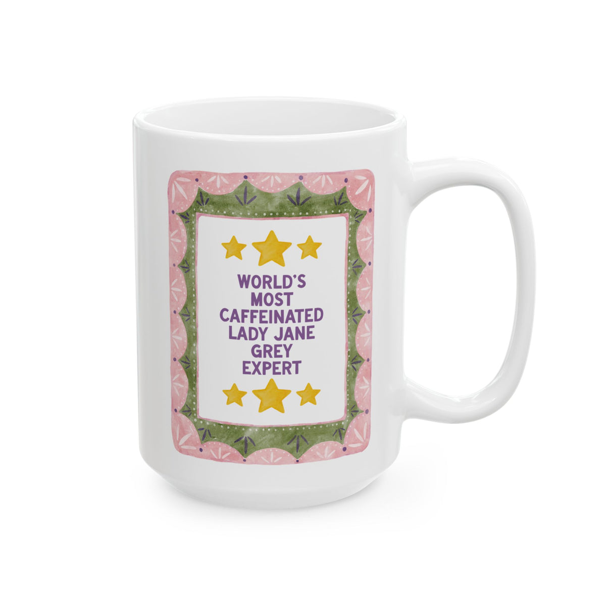 World's Most Caffeinated Lady Jane Grey Expert Coffee Mug for Coffee Lover Who Loves Tudor History or British European Royal History