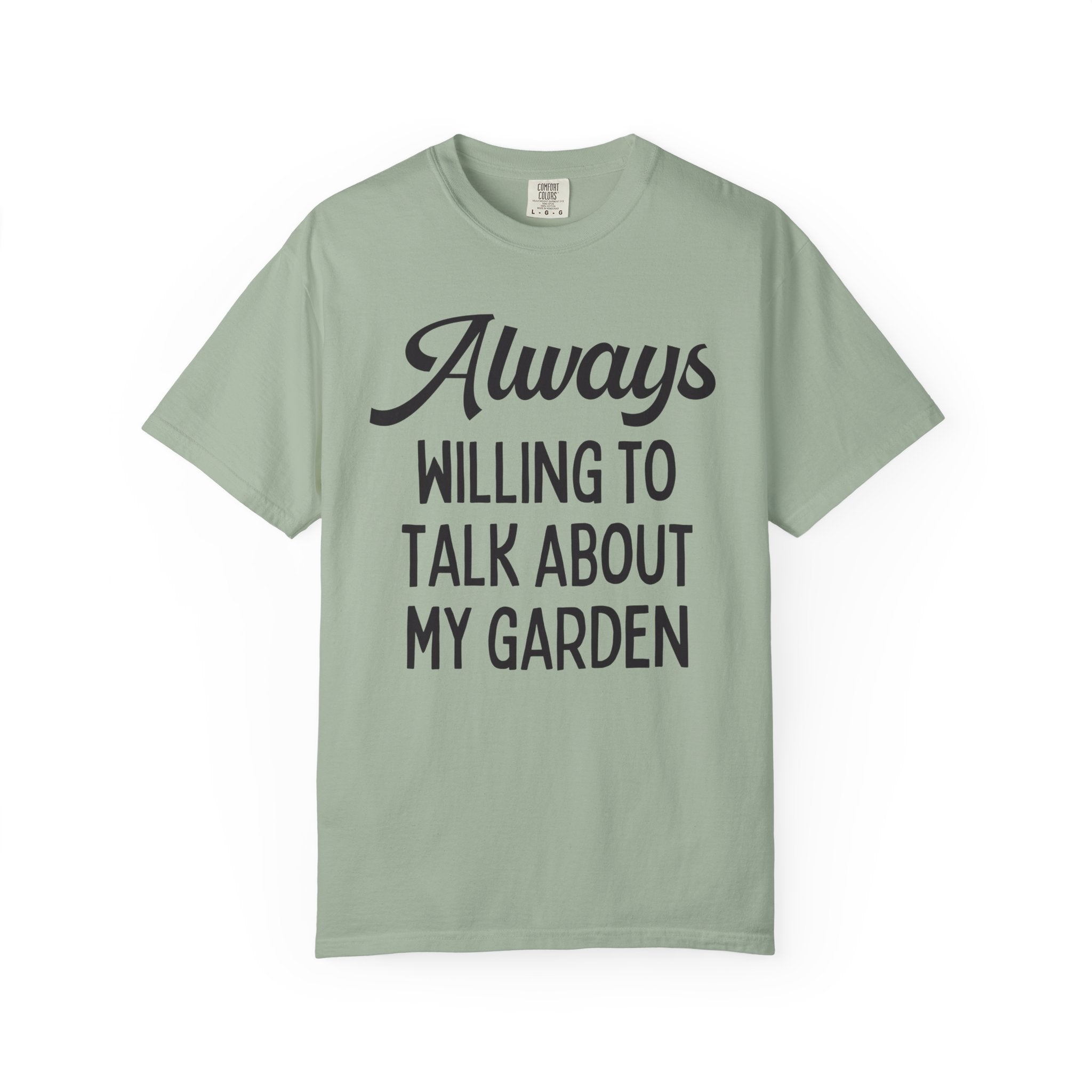 Gift for Grandma or Mom Who Loves to Garden: Always Willing to Talk About My Garden | Cute Retro Aesthetic Shirt for Gardener, Gift for Mom