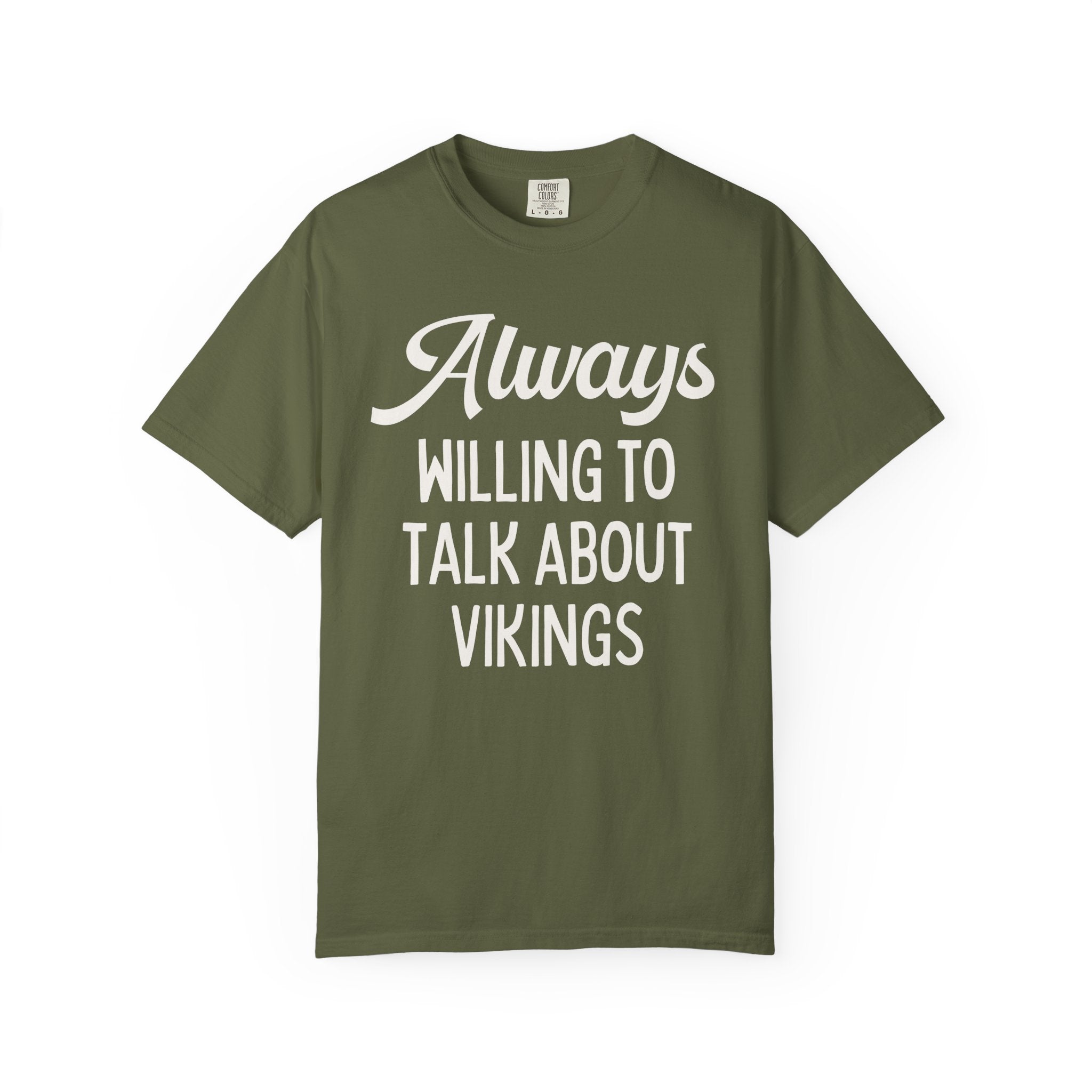 Scandinavian Viking Age European History Tee Shirt for Historian, Medieval Middle Ages Maritime History: Always Willing Talk About Vikings