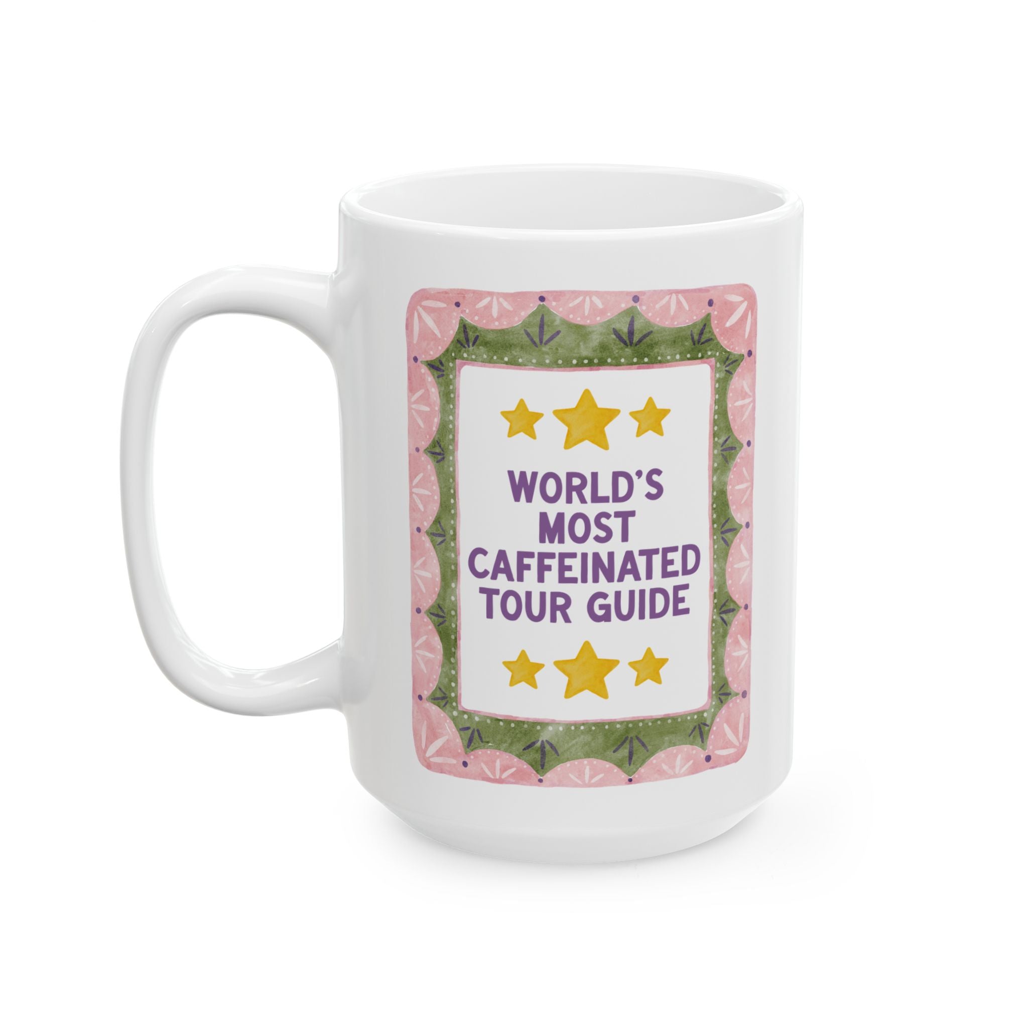 Tour Guide Coffee Lover Gift: World's Most Caffeinated Tour Guide | 15 Oz Coffee Mug for Travel Tour Guide Who Loves Caffeine Thank You Gift