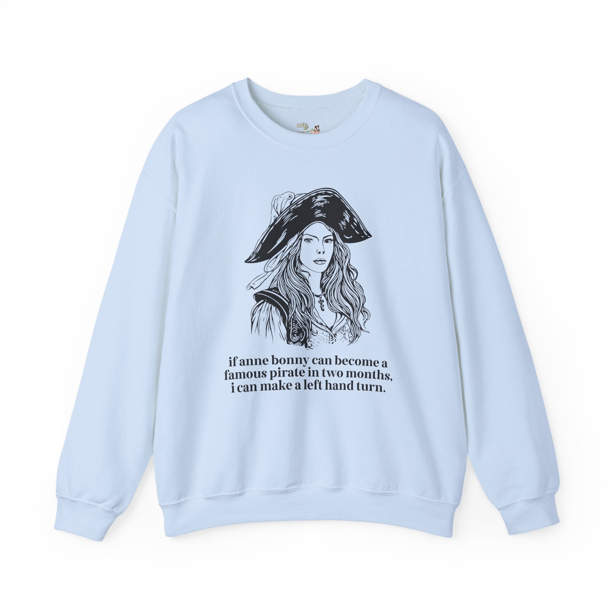 Funny Anxious Driver Sweatshirt for Historian Who Loves Anne Bonny and Pirates: I Can Make a Left Hand Turn, Silly 16th Birthday Gift for Driver