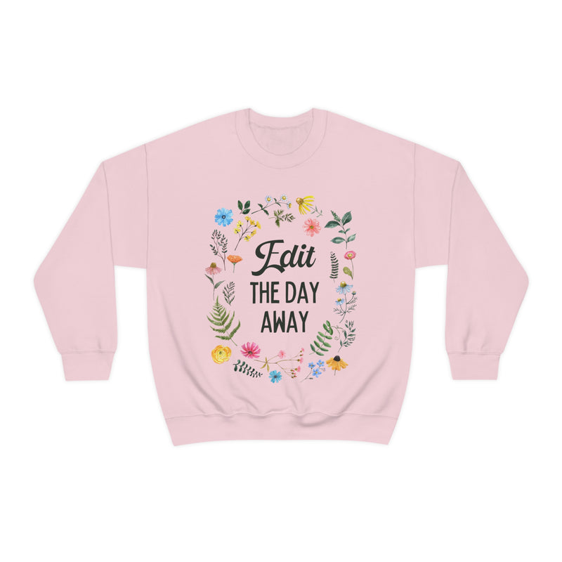 Floral Editing Day Sweatshirt: Edit The Day Away