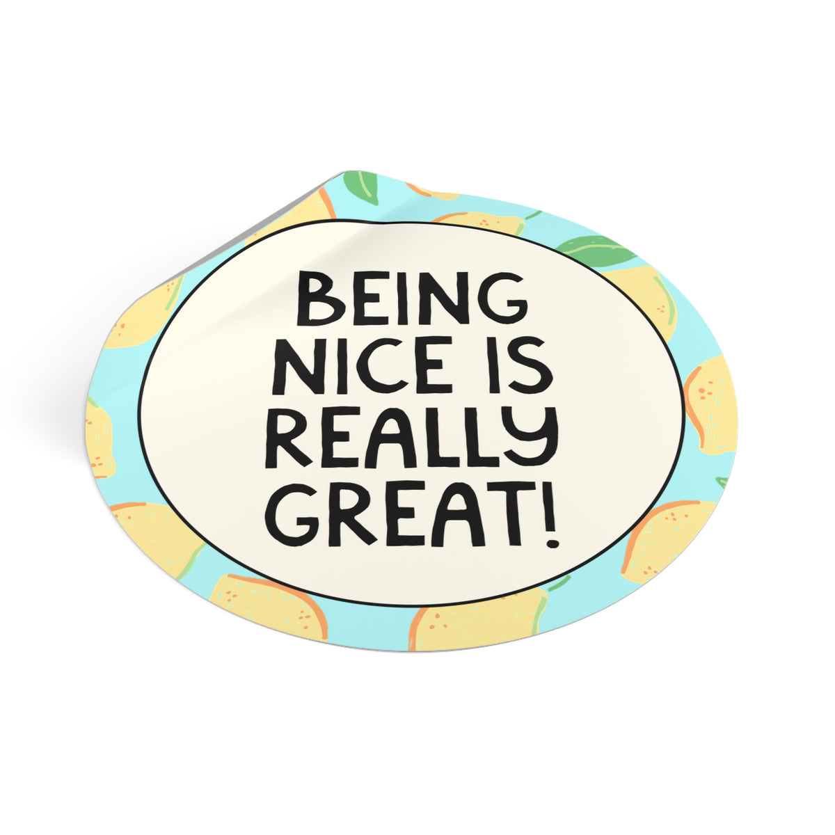 Being Nice is Really Great! Colorful Maximalist Sticker for Friend Who Loves Lemons, Silly Positive Affirmation Sticker About Being Nice