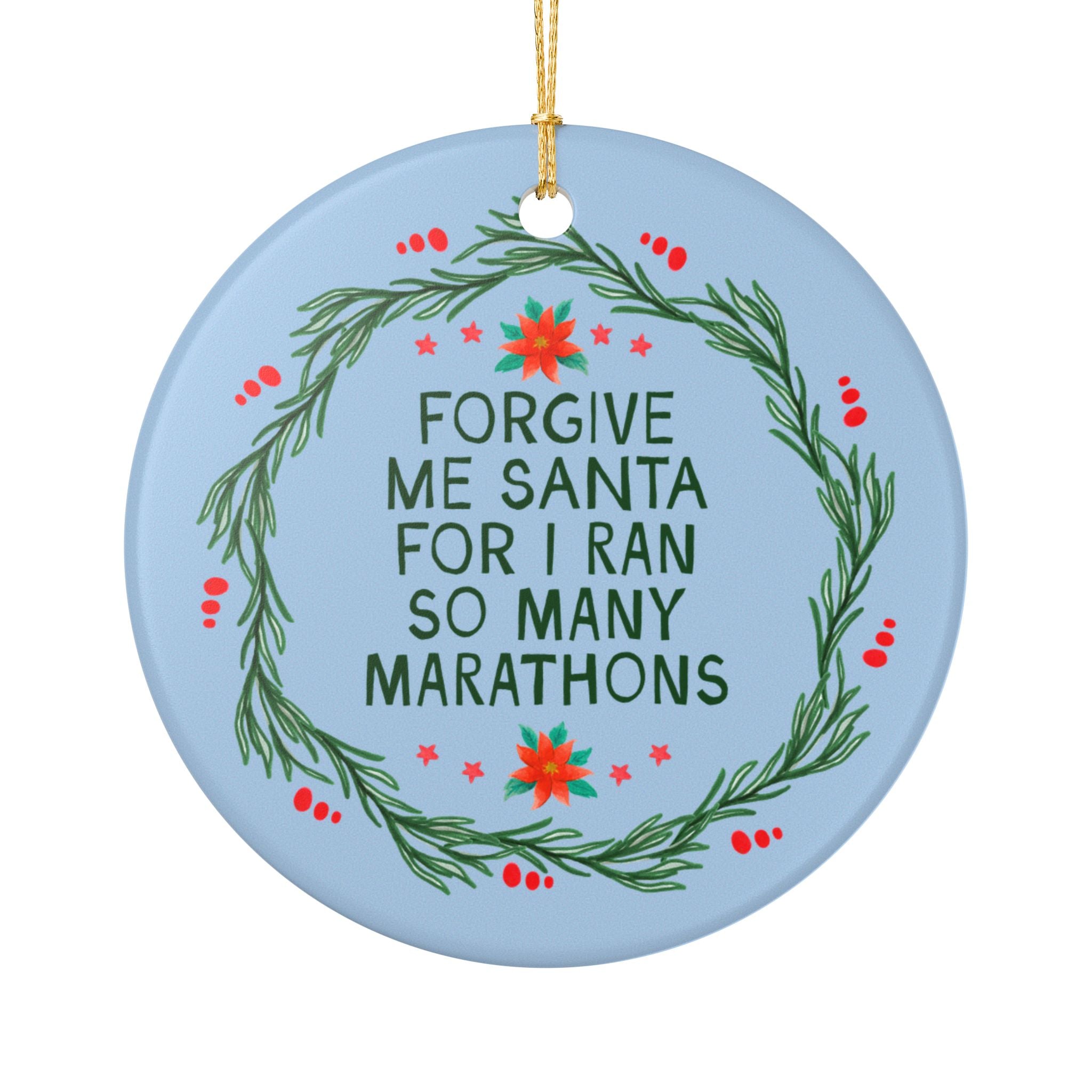 Forgive Me Santa For I Ran So Many Marathons Holiday Ornament for Friend Who Runs, Cute Marathon Runner Christmas Ornament