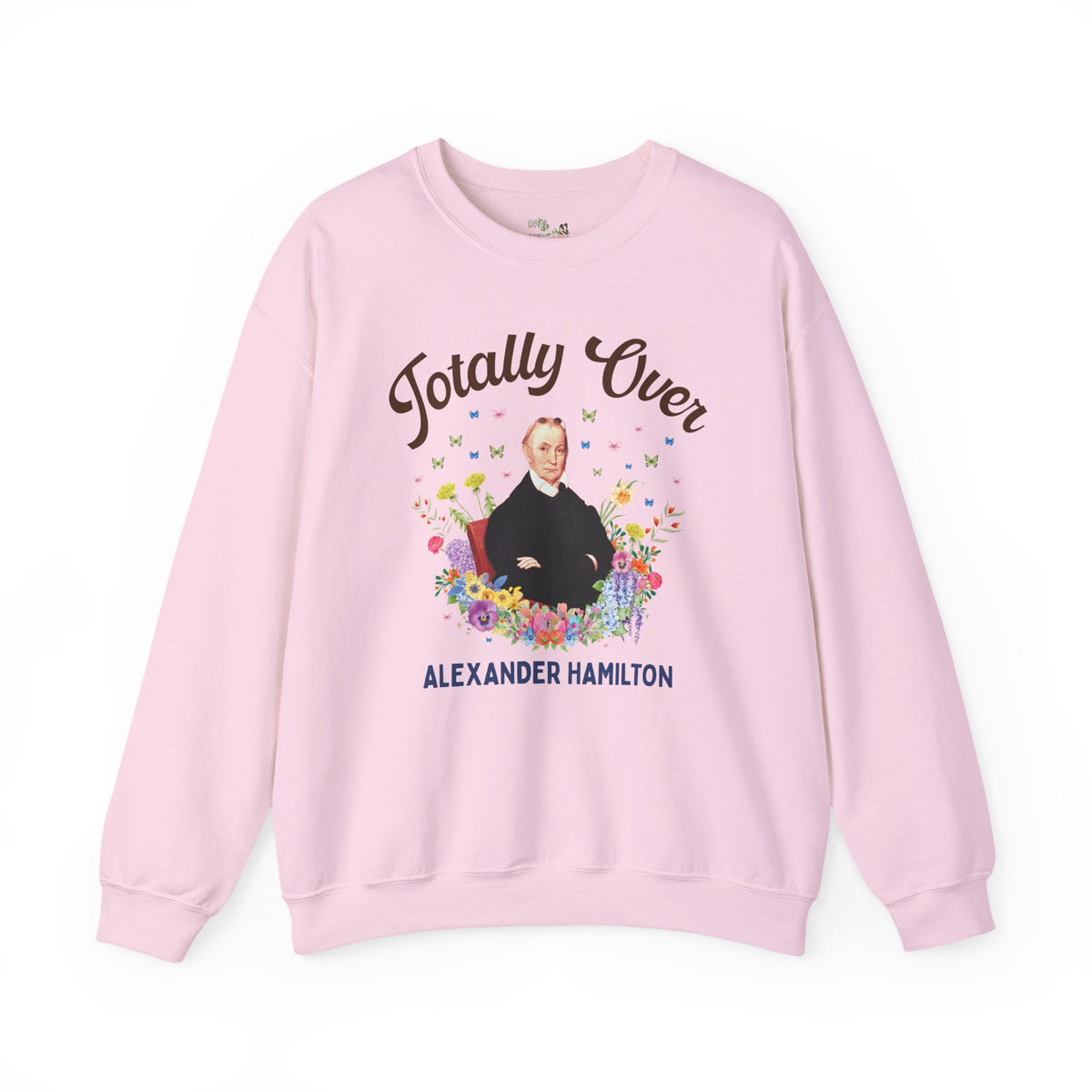 Aaron Burr American History Buff Sweatshirt: Totally Over Alexander Hamilton, Early US Revolutionary War History Crewneck