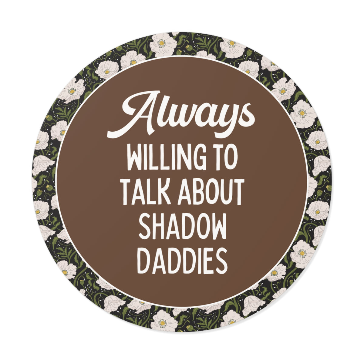 Always Willing to Talk About Shadow Daddies Sticker: Funny Fantasy Romance or Romantasy Bookworm Sticker for Dark Haired Villain Lover