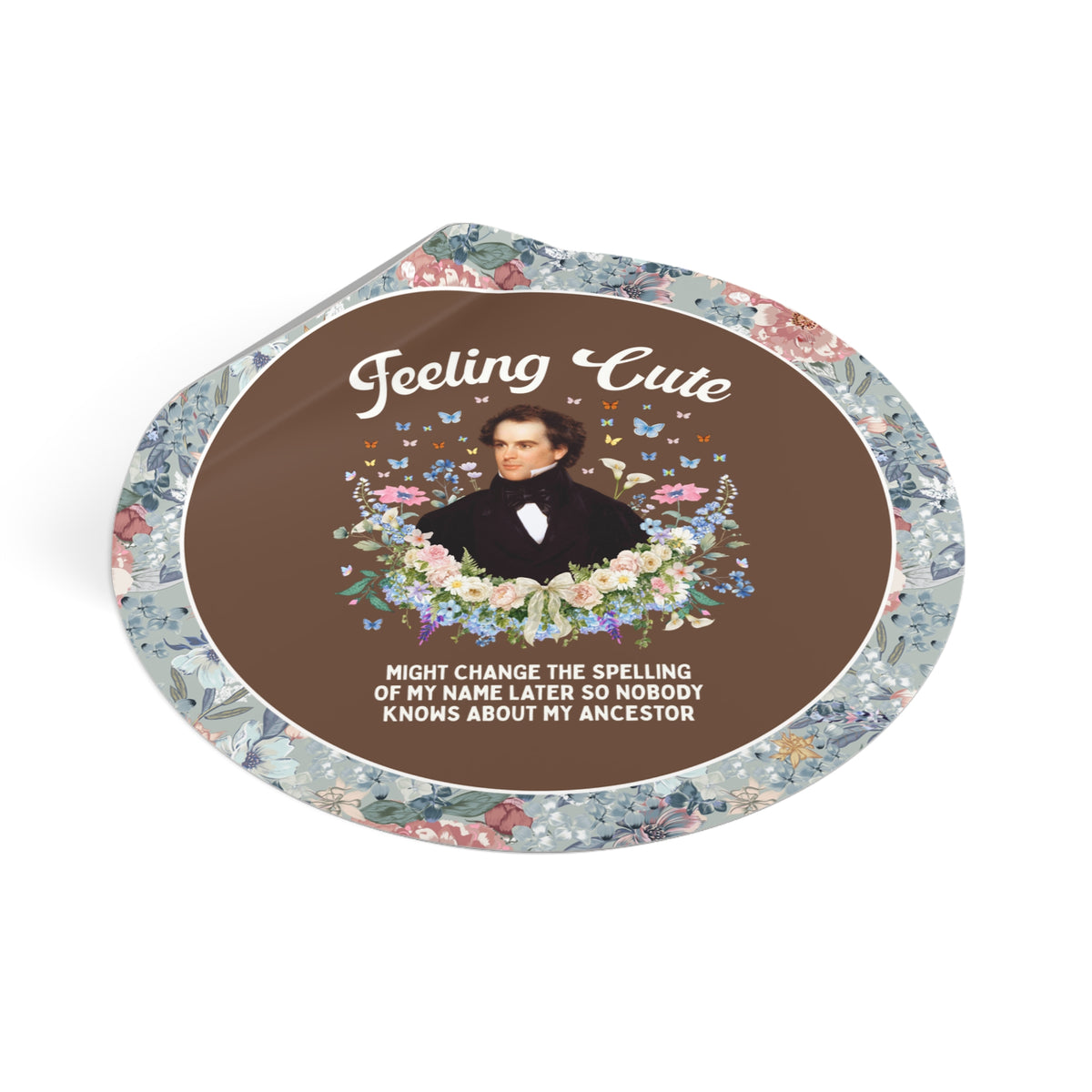 Funny Nathaniel Hawthorne Sticker: Feeling Cute Might Change the Spelling of My Name Later, Salem Massachusetts History Buff Gift