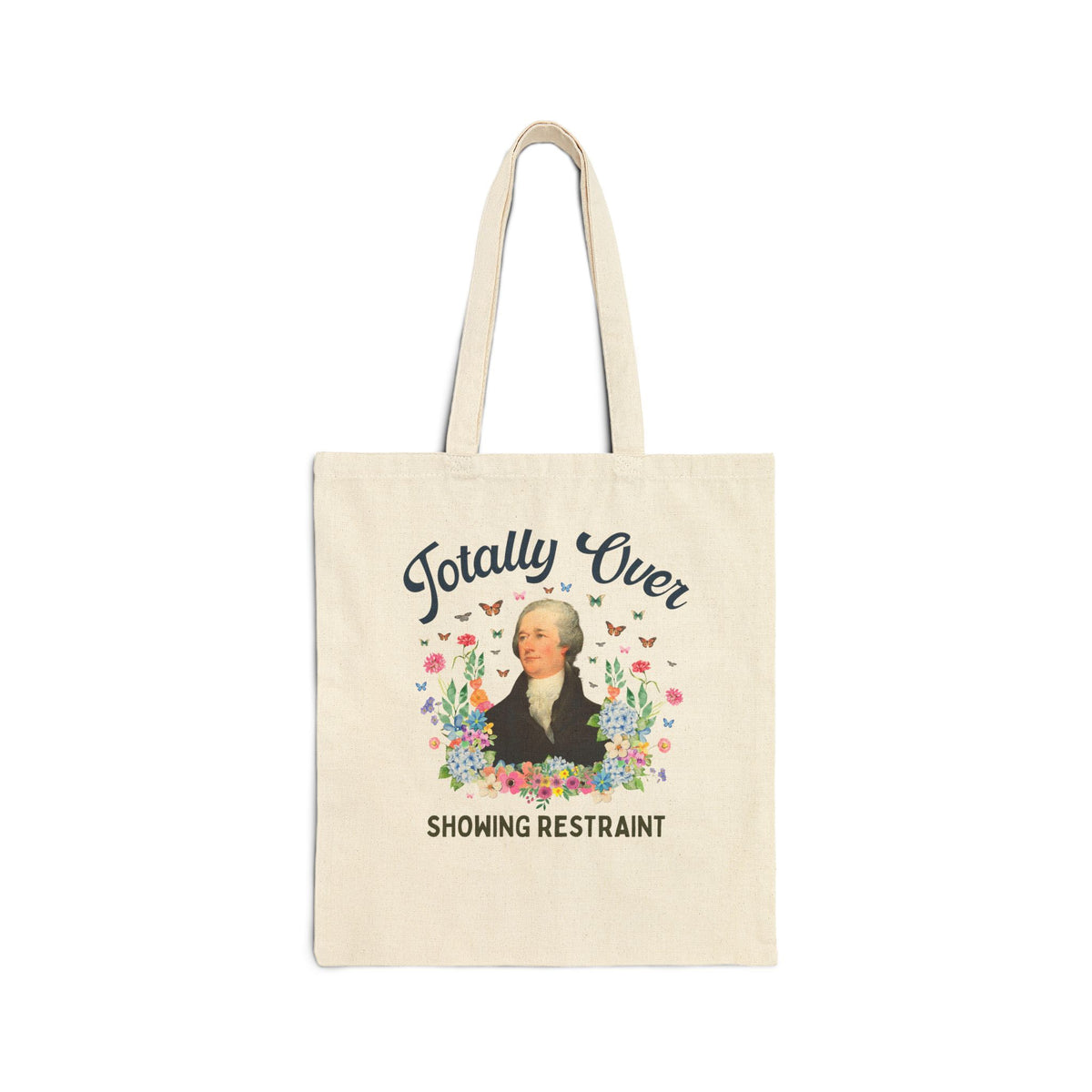 Alexander Hamilton American History Buff Tote Bag: Totally Over Showing Restraint, Silly Early US History Tote, Revolutionary War