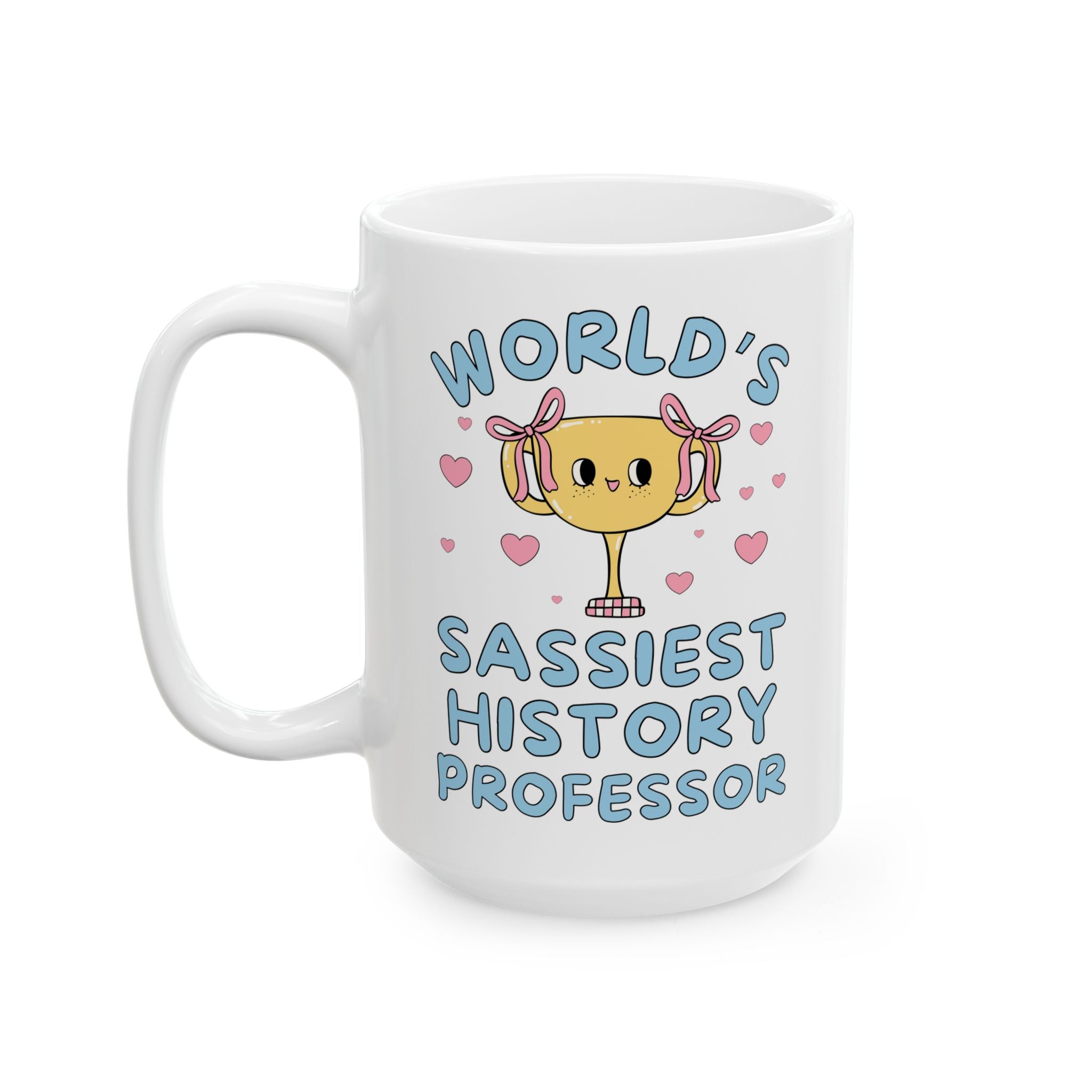 History Professor Teacher Appreciation Thank You Gift, Congratulations Tenured Professor Gift: World's Sassiest History Professor Coffee Mug