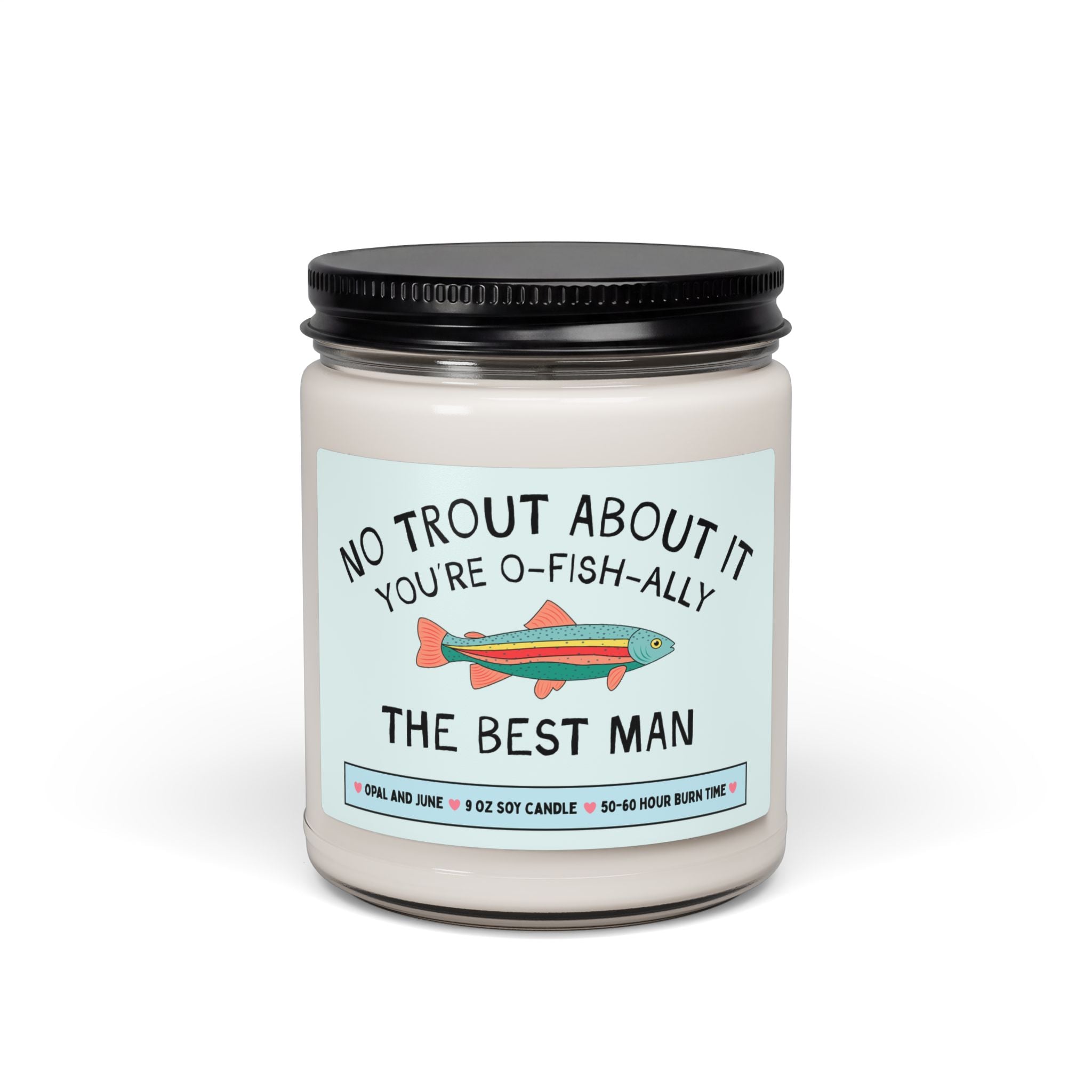 Best Man Proposal Gift for Friend Who Loves Fishing or Nature: No Trout About It You're The Best Man, 9 Oz Soy Candle from Engaged Groom