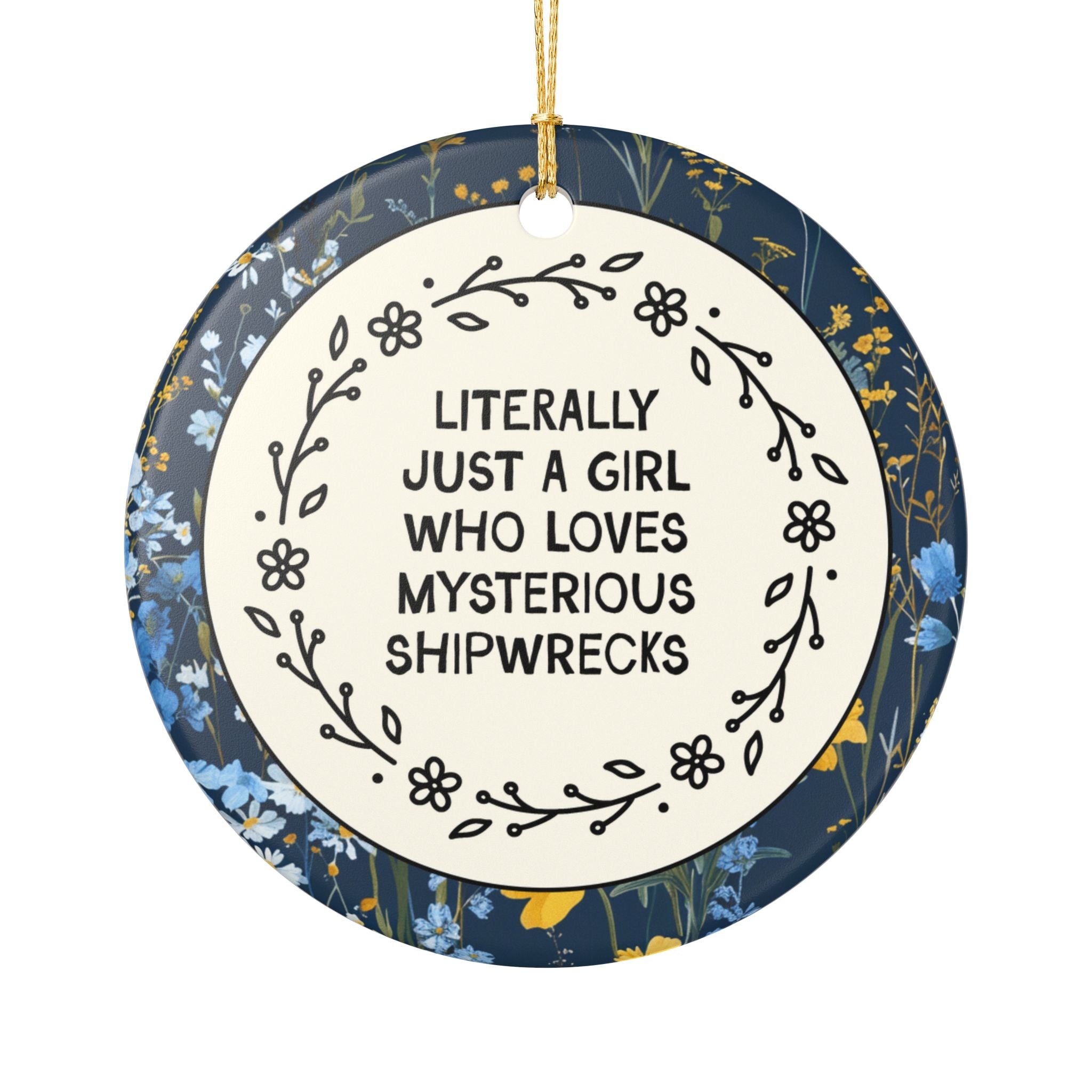 Maritime History Buff Christmas Ornament with Wildflowers: Literally Just a Girl Who Loves Mysterious Shipwrecks Spooky History Buff Gift