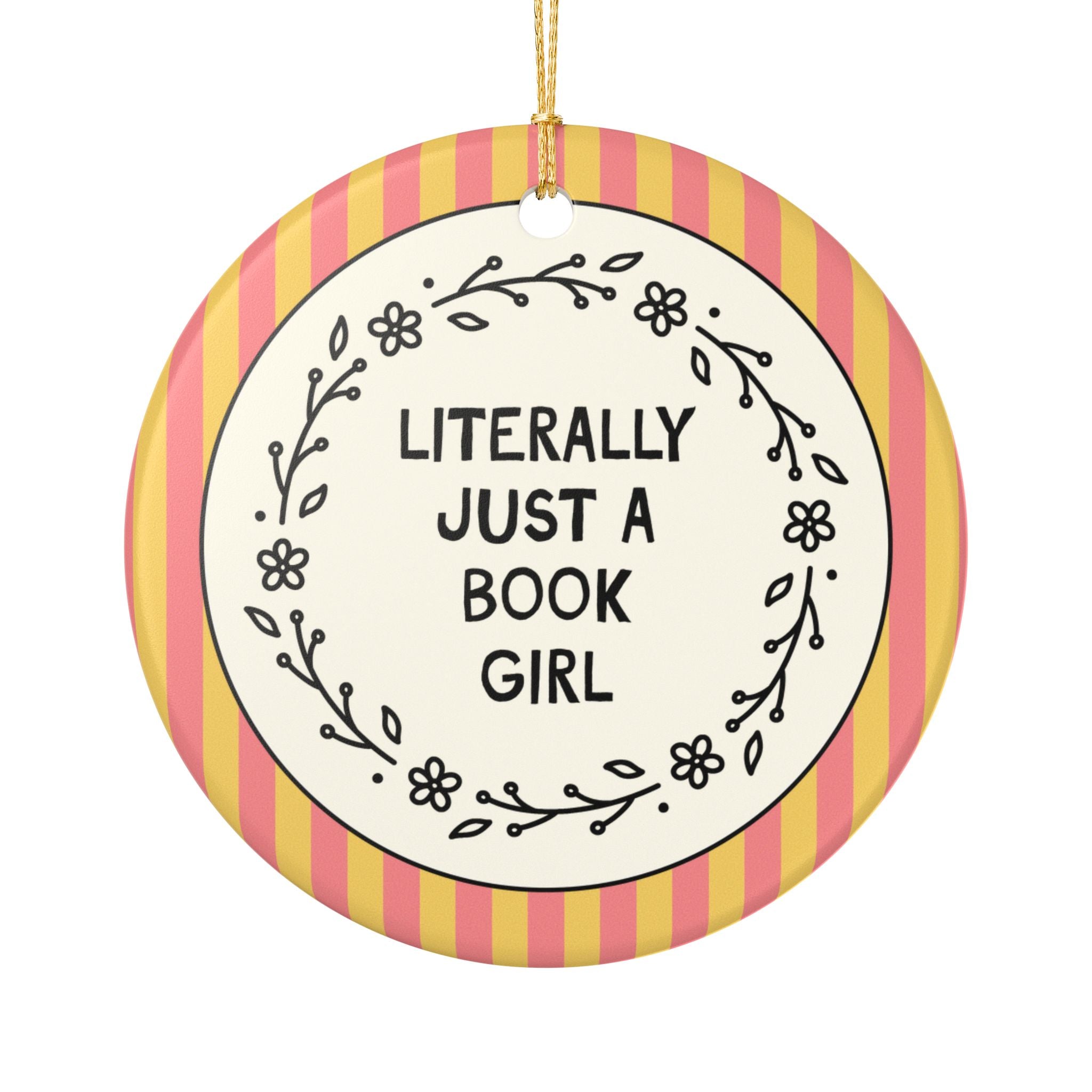 Cute Bookish Ornament with Stripes: Literally Just a Book Girl | Romance Reader or Book Lover Gift Idea, Fantasy Reader Holiday Ornament