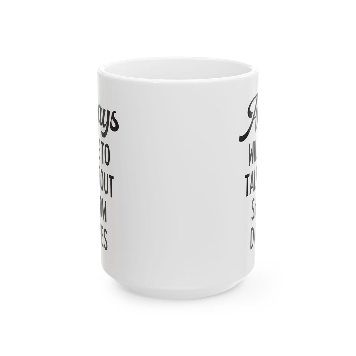 Always Willing to Talk About Shadow Daddies Coffee Mug: Funny Fantasy Romance or Romantasy Bookworm Mug for Dark Haired Villain Lover
