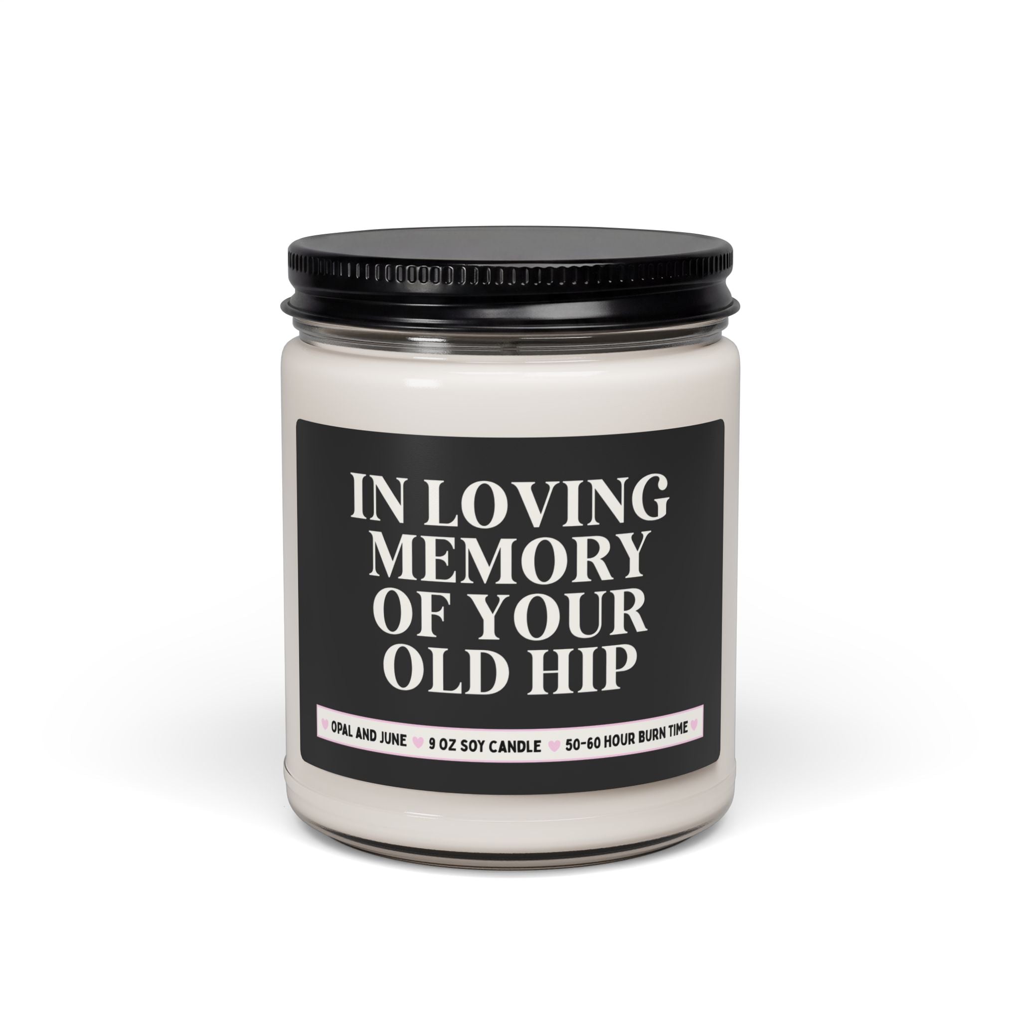 Hip Surgery Gift for Friend or Spouse Having Hip Surgery: In Loving Memory of Your Old Hip 9 Oz Soy Candle, Funny Unhinged Gift for Surgery
