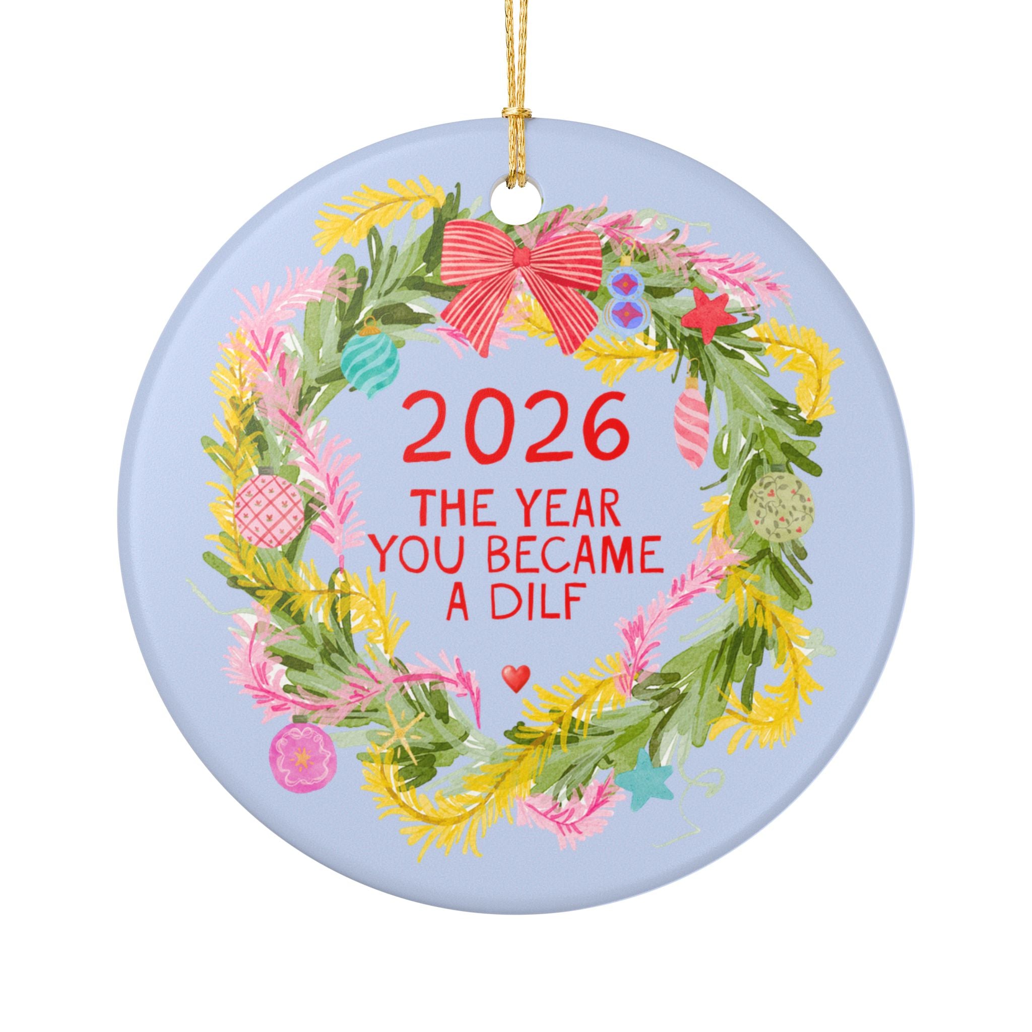 2026: The Year You Became a DILF Holiday Ornament for Dad Who Had Their First Baby, Funny Husband or Boyfriend Gift for New Parent, Dad of Baby