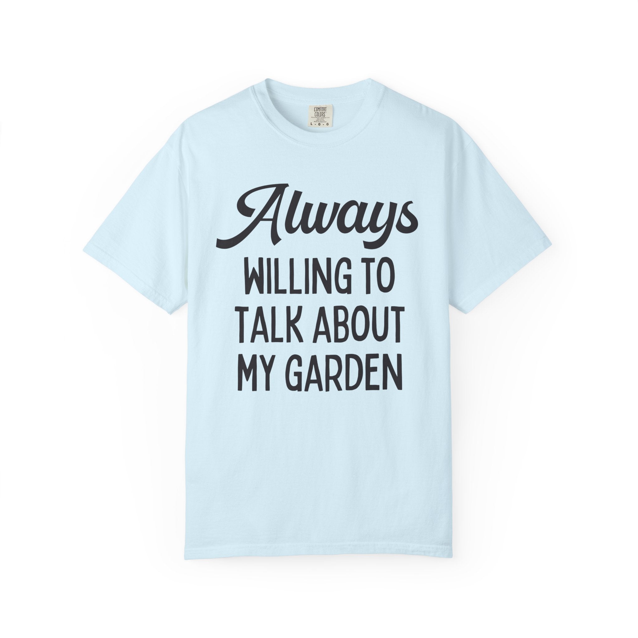Gift for Grandma or Mom Who Loves to Garden: Always Willing to Talk About My Garden | Cute Retro Aesthetic Shirt for Gardener, Gift for Mom