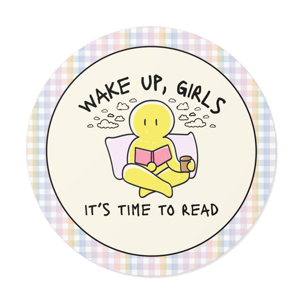Wake Up Girls It's Time to Read: Funny Nostalgic Reading Bookworm Sticker for Romance Reader or Spicy Book Lover