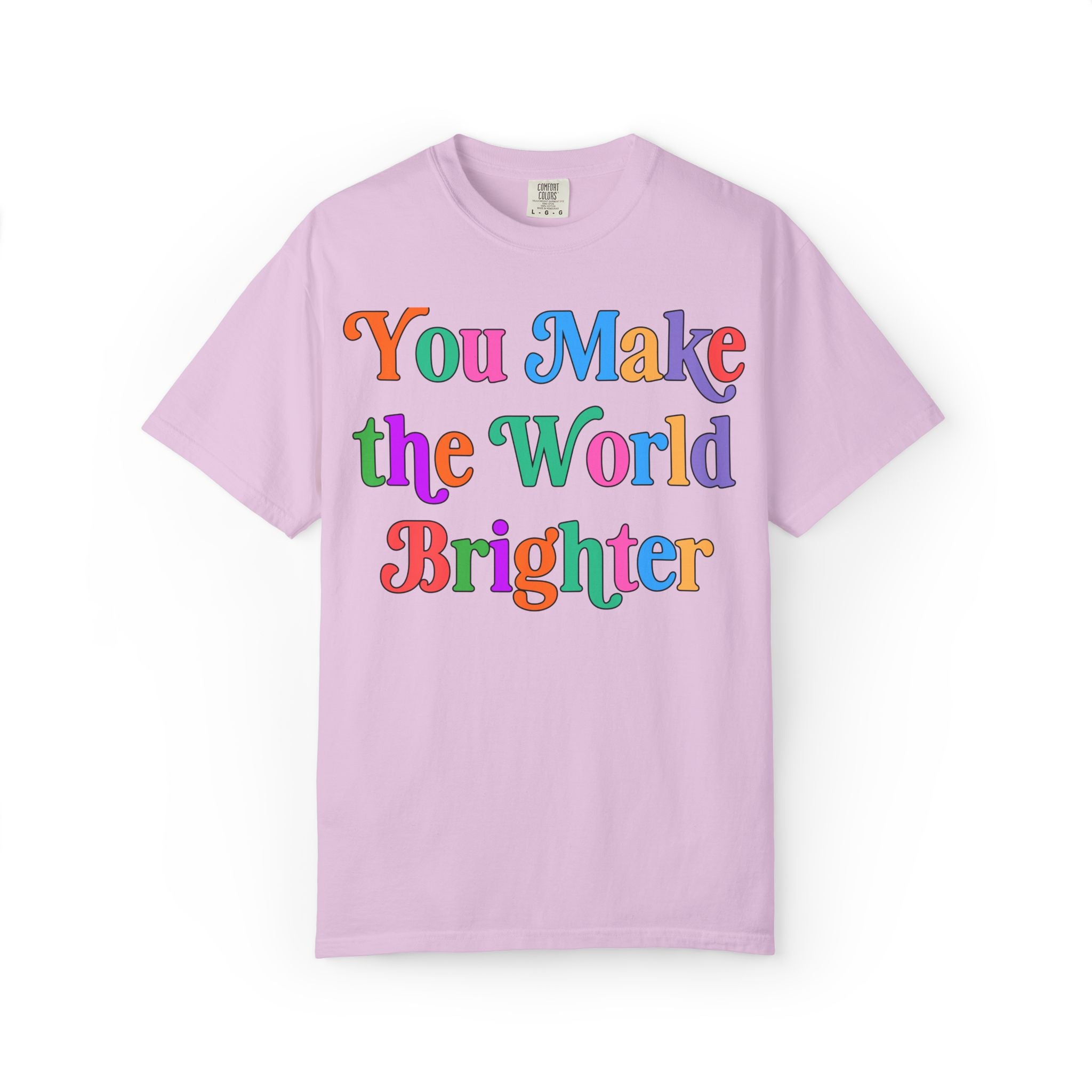 You Make the World Brighter: Colorful Whimsy Teacher Tee Shirt with Positive Affirmation, Nostalgic and Cute Uplifting Principal Tee