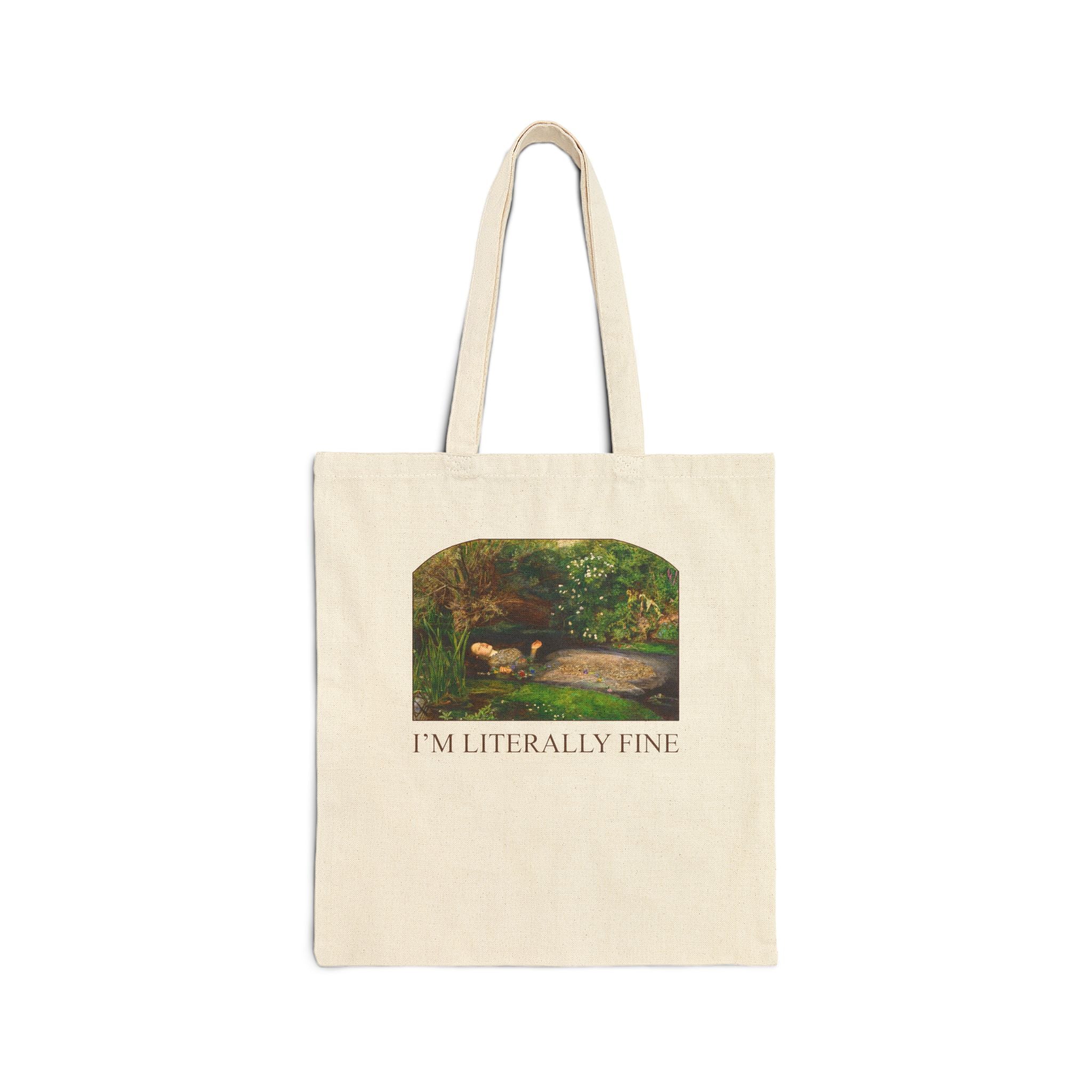 Ophelia by John Everett Millais Tote Bag: I'm Literally Fine, Funny Friend Gift, Art History Lover Tote Bag with Shakespeare Painting