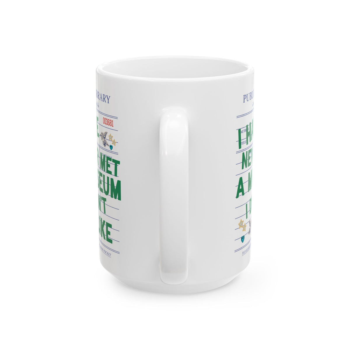 I Have Never Met a Museum I Didn't Like Coffee Mug: Funny Museum Lover Mug for Art Lover or History Buff, Silly History Lover Gift with Bookish Aesthetic