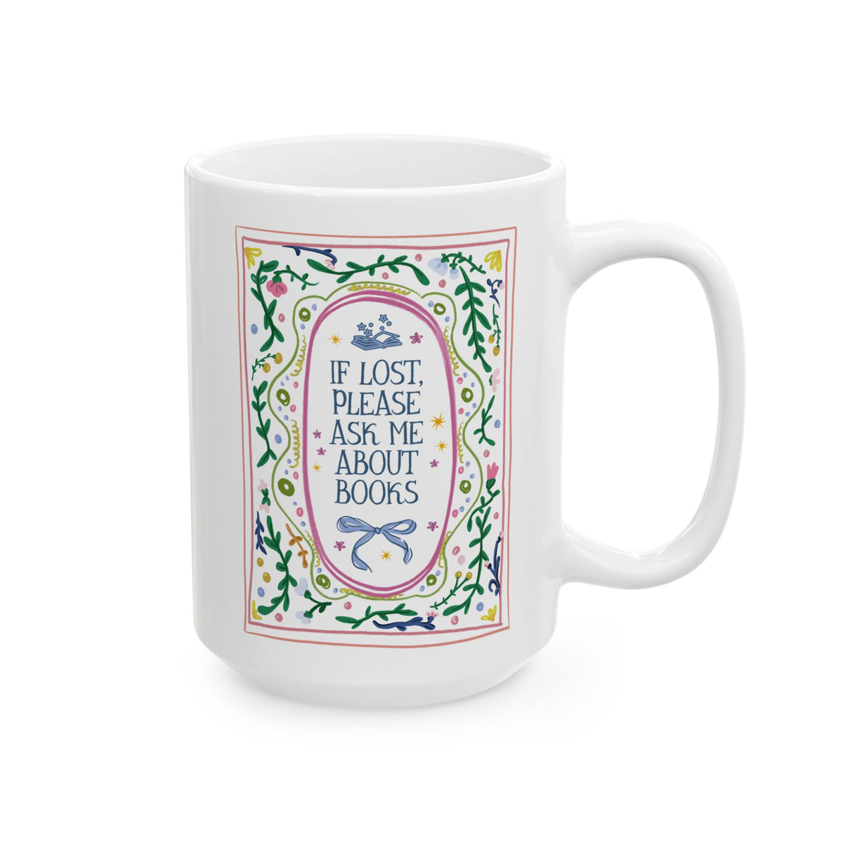 If Lost, Please Ask Me About Books: Cute Bookish Librarian Coffee Mug for Classic Literature Bookworm or Fiction Reader, School Librarian Mug