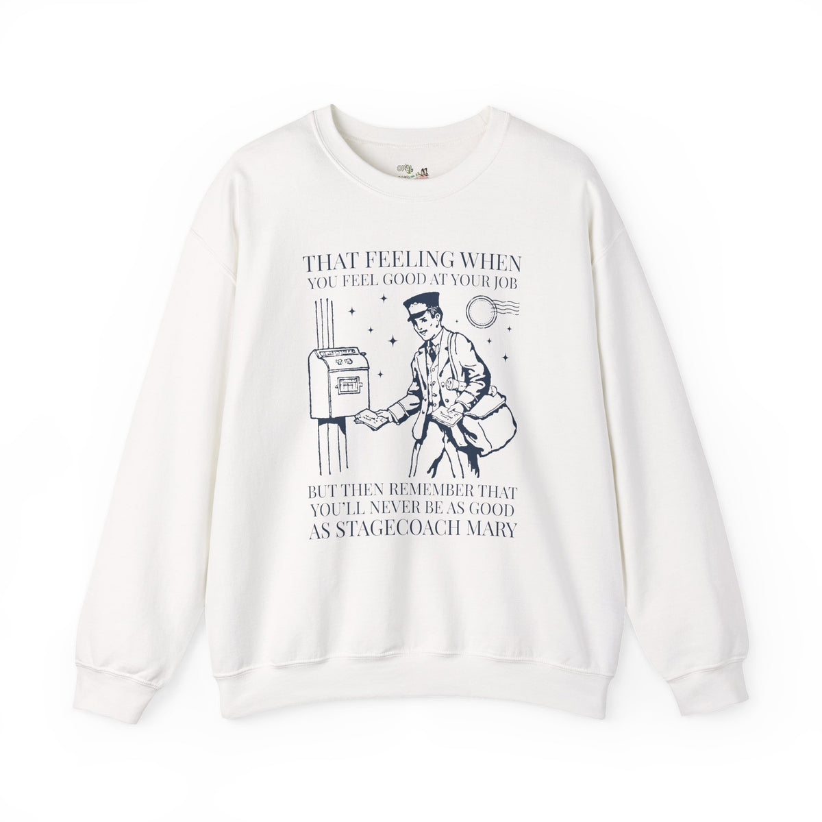 Funny Stagecoach Mary American Western History Sweatshirt with Funny Saying: You'll Never Be As Good as Stagecoach Mary, Black History Month