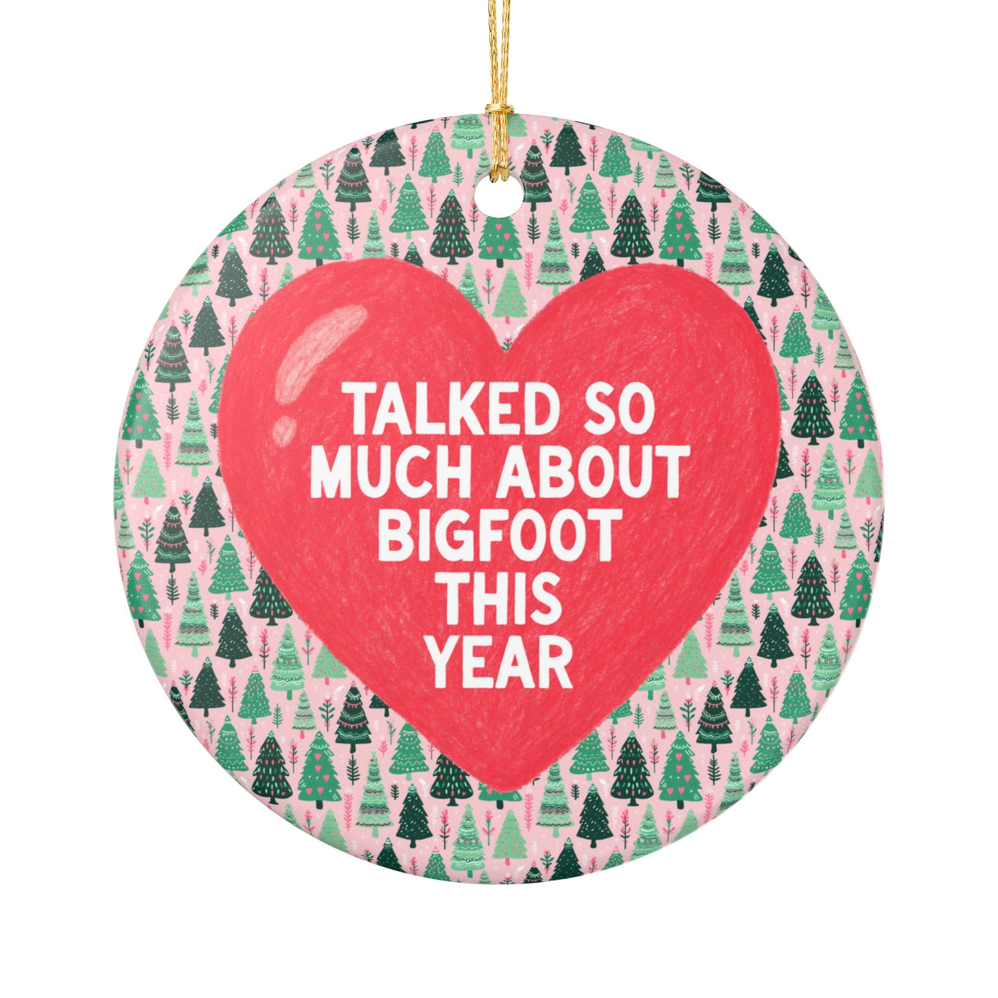 Funny Sasquatch or Bigfoot Lover Gift for Nature Lover or Mom Who Hikes: Talked So Much About Bigfoot This Year Nostalgic Ornament