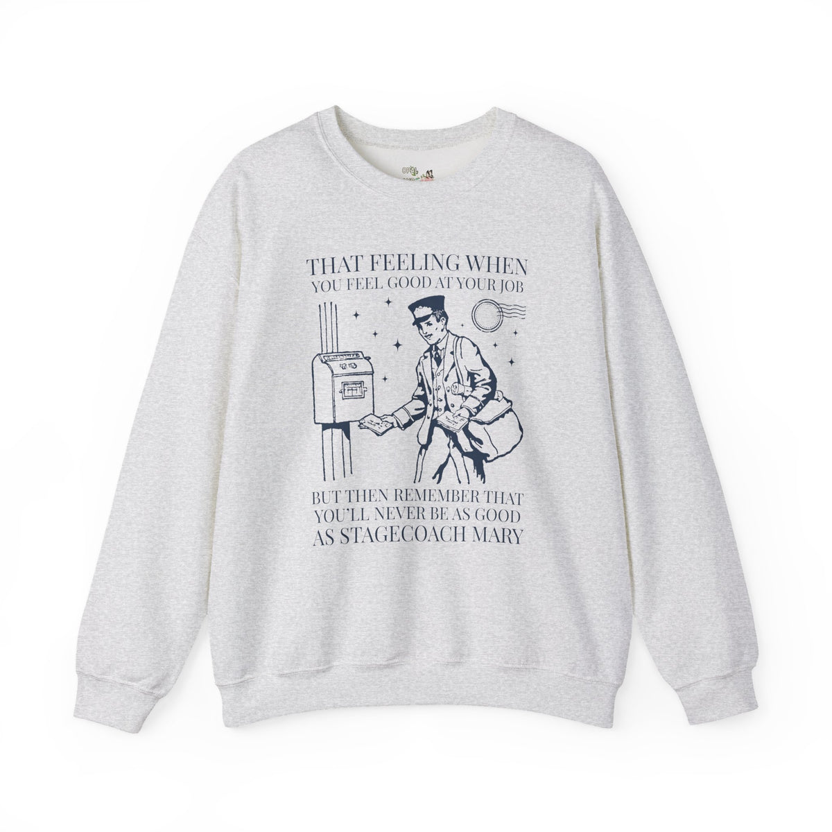 Funny Stagecoach Mary American Western History Sweatshirt with Funny Saying: You'll Never Be As Good as Stagecoach Mary, Black History Month