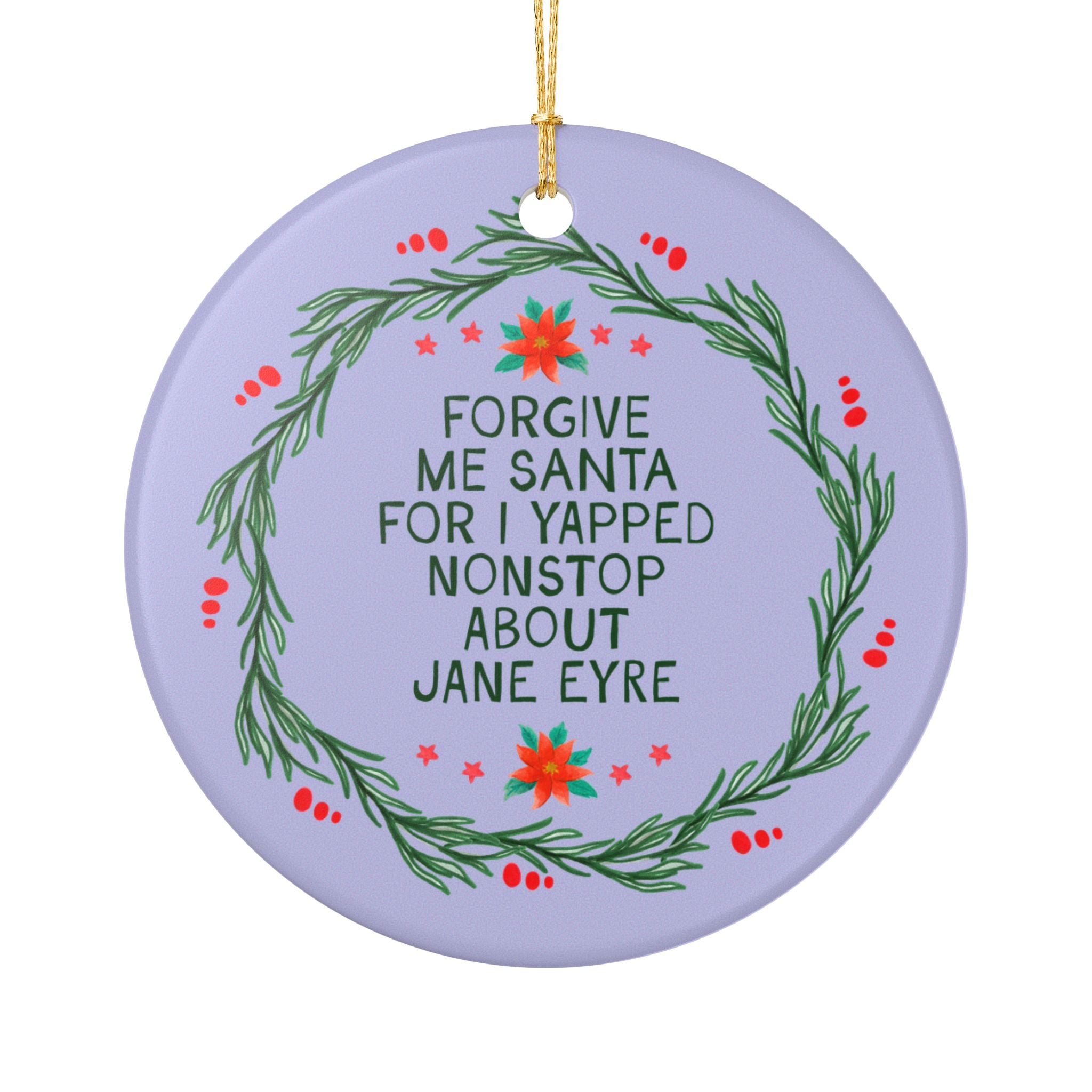 Jane Eyre Classic Literature Ornament for Classic Literature Bookworm: Forgive Me Santa for I Yapped Nonstop About Jane Eyre