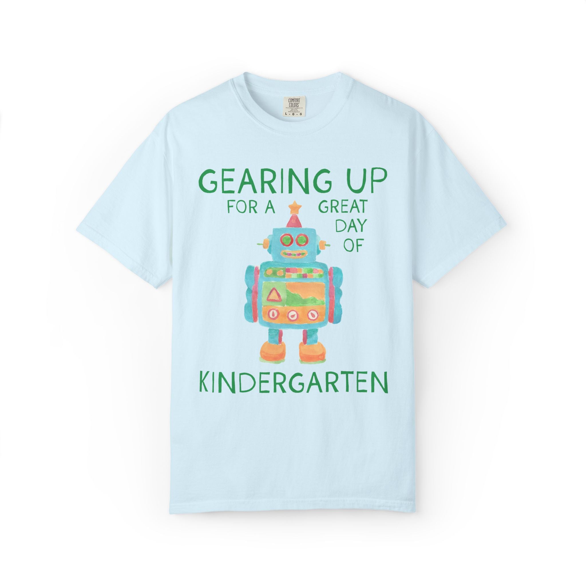 Kindergarten Teacher Tee Shirt with Cute Little Robot: Gearing Up for a Great Day, Funny Science Lover Robotics Tee for New School Year
