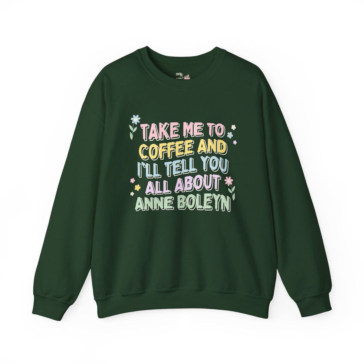 Anne Boleyn Sweatshirt for Coffee Lover Who Loves English History | 16th Century British History, Funny History Shirt, History Teacher Gift