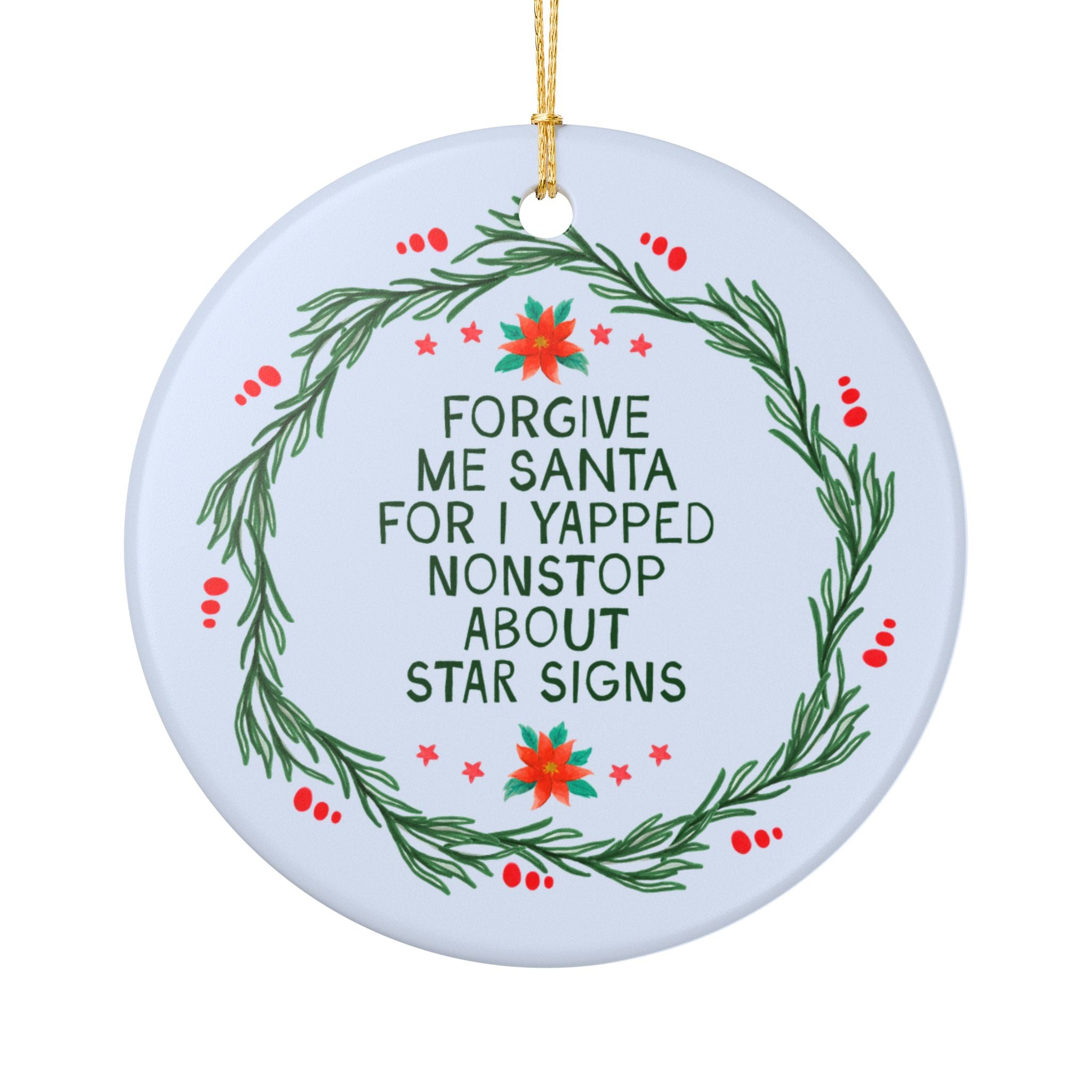 Forgive Me Santa For I Yapped Nonstop About Star Signs Christmas Ornament for Zodiac Astrologer or Friend Who Loves Astronomy Horoscopes