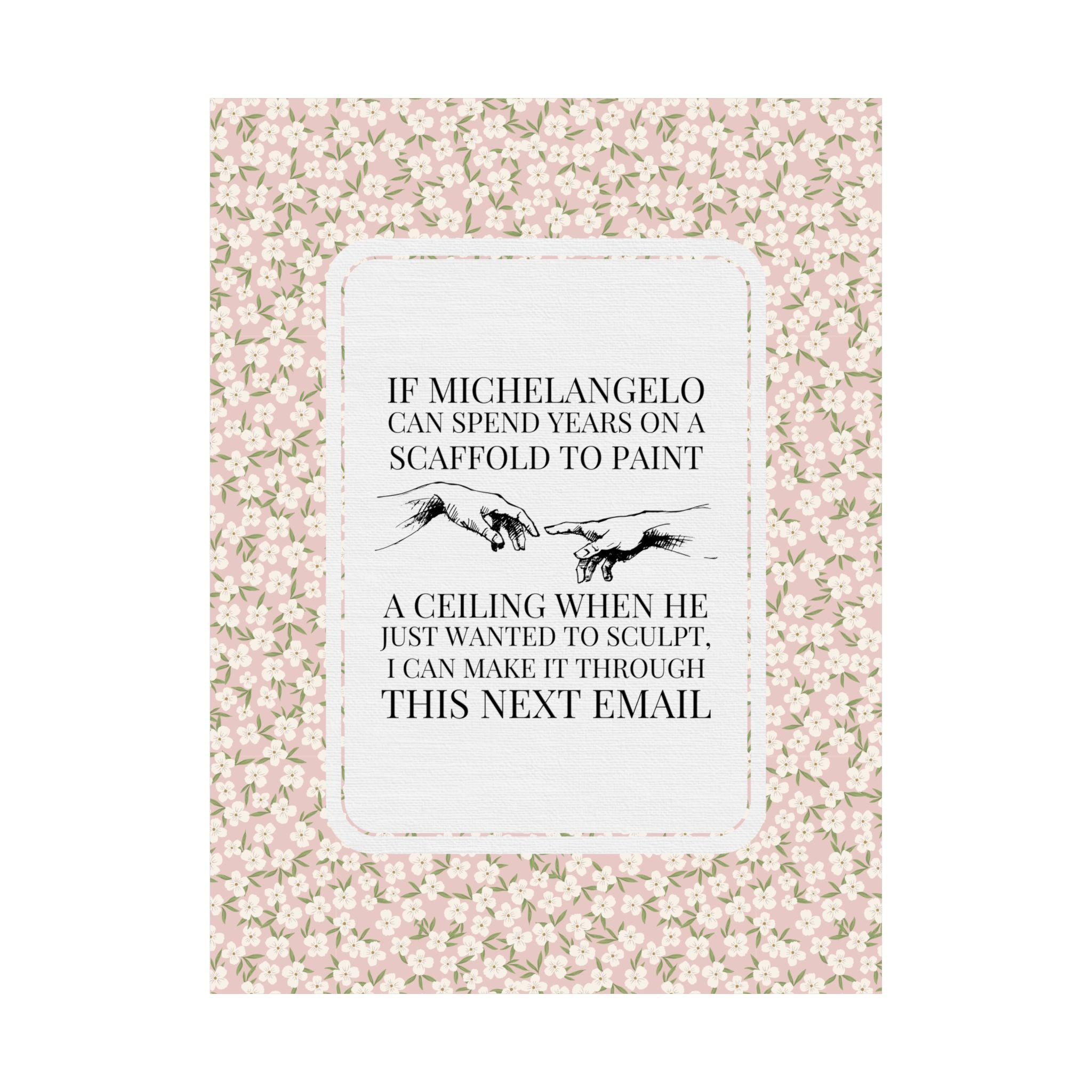 Sarcastic Michelangelo Art History Buff Poster Print: I Can Make it Through This Email, Silly Office Humor, Art Historian, History Lover