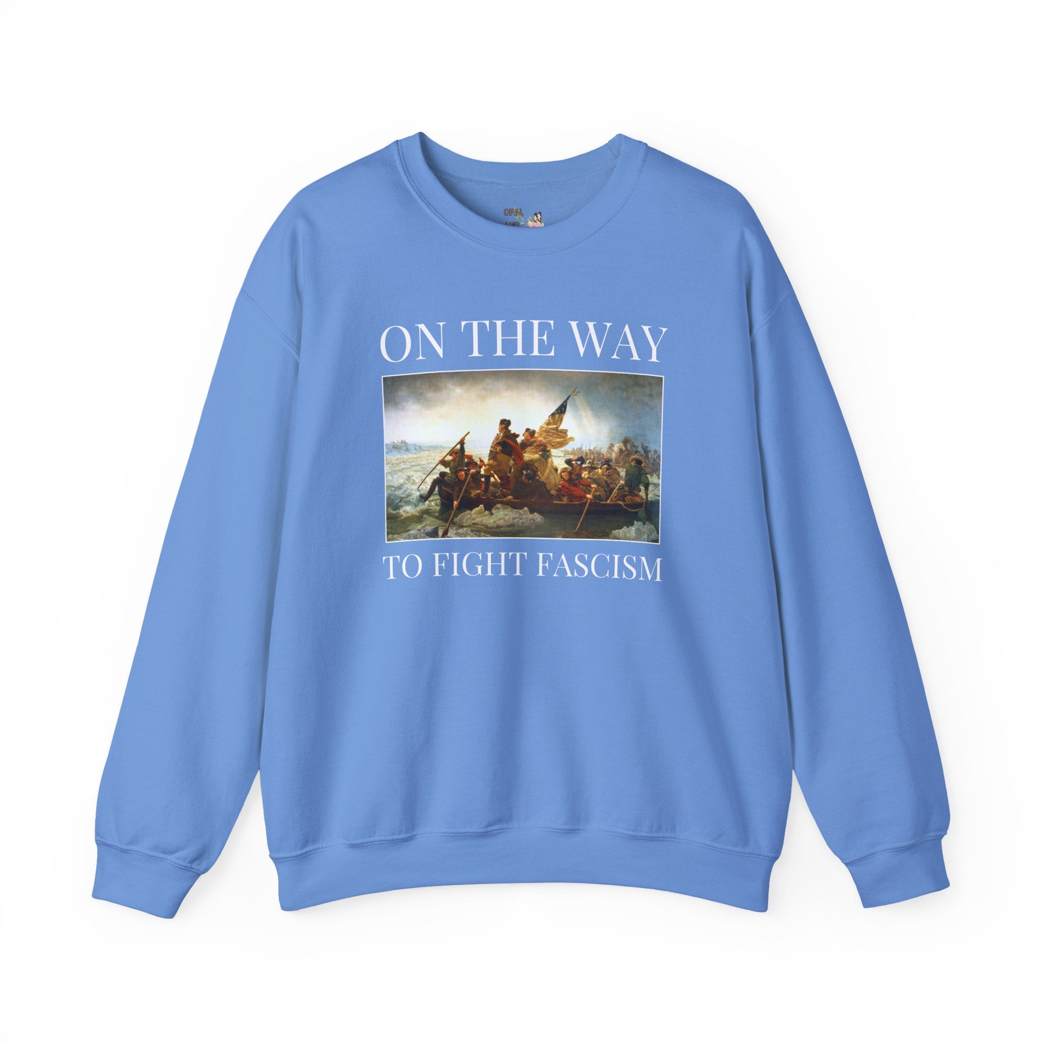 On the Way to Fight Fascism American History Sweatshirt: George Washington Crosses the Delaware by Emanuel Leutze, Art History 4th of July Crewneck