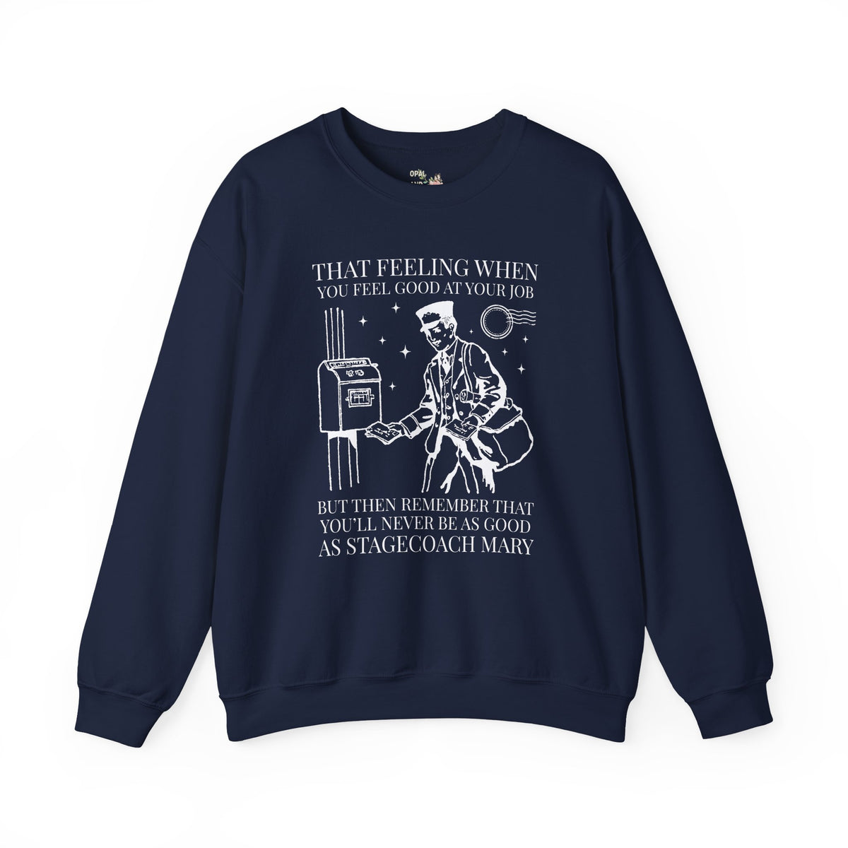 Funny Stagecoach Mary American Western History Sweatshirt with Funny Saying: You'll Never Be As Good as Stagecoach Mary, Black History Month