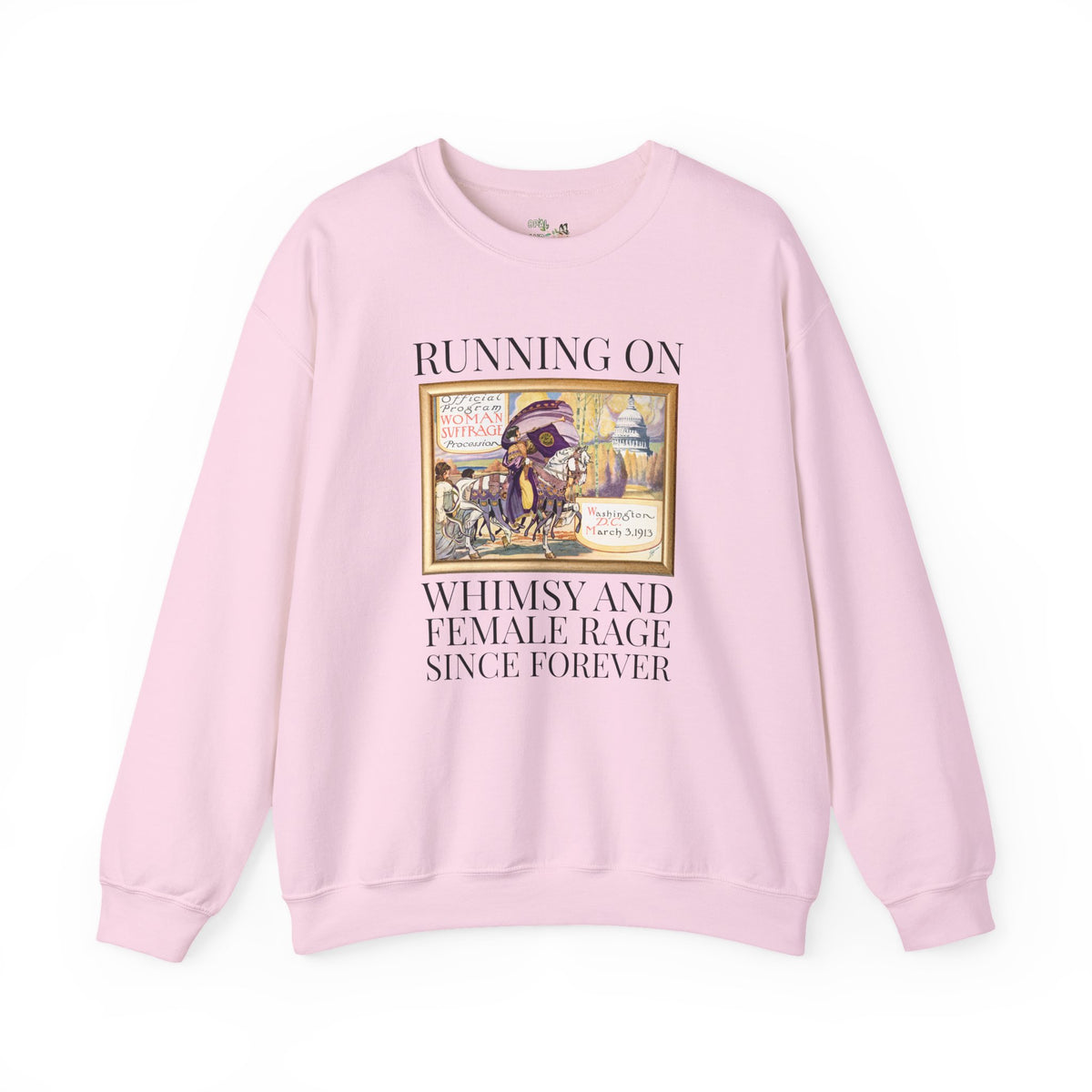 Women's Suffragette History Sweatshirt, Early 1900s Women's History Crewneck: Running on Whimsy and Female Rage Since Forever