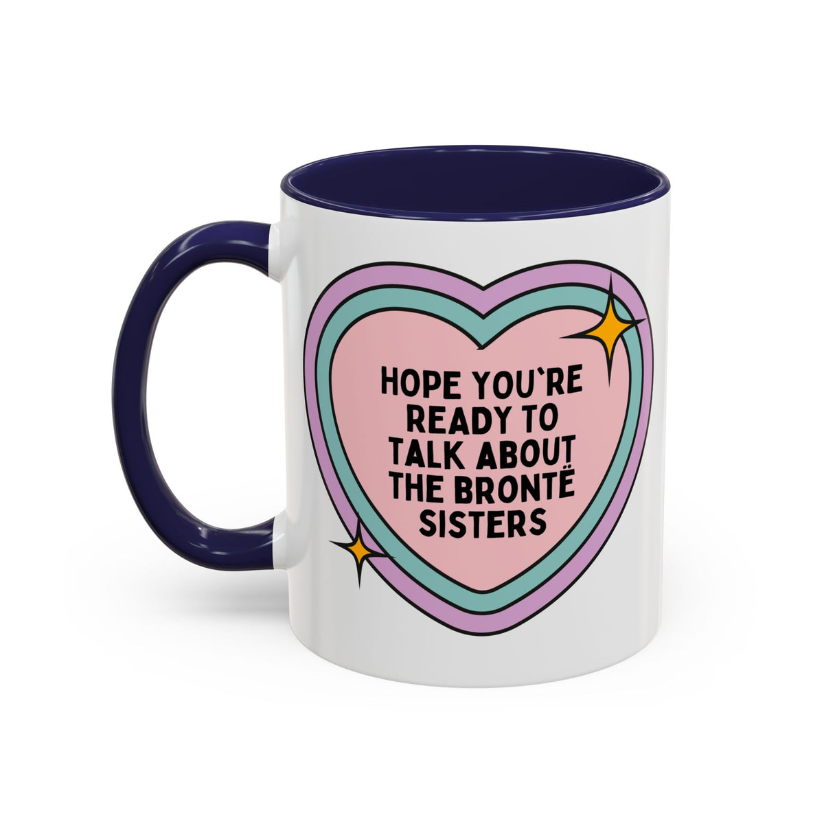 Hope You're Ready to Talk About The Bronte Sisters Coffee Mug for Classic Literature Bookworm, 1800s Female Writers, 19th Century English Literature Gift