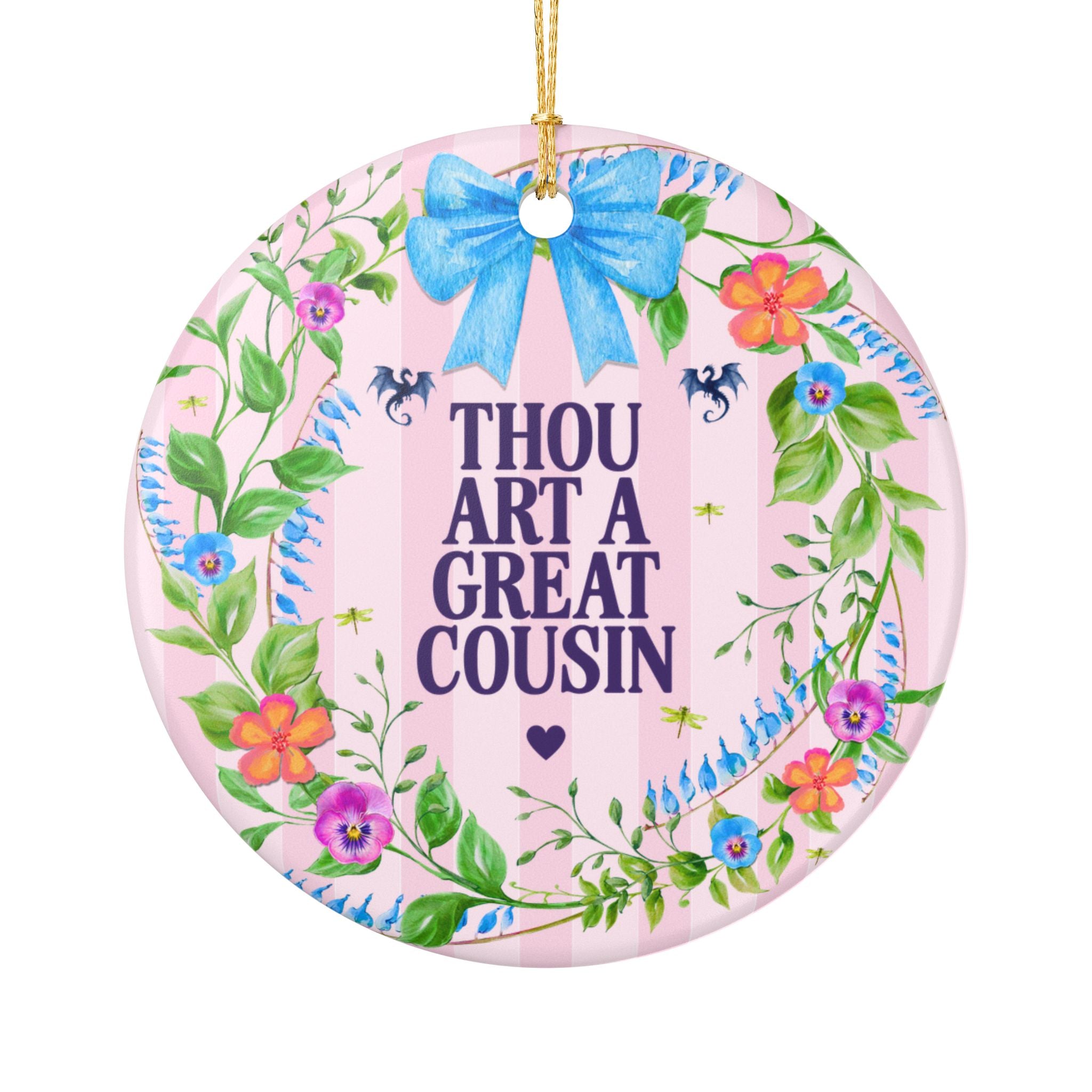 Thou Art a Great Cousin Medieval Floral History Buff Ornament for Cousin, Silly Family Member Gift for Fantasy Bookworm Cousin from Favorite Cousin