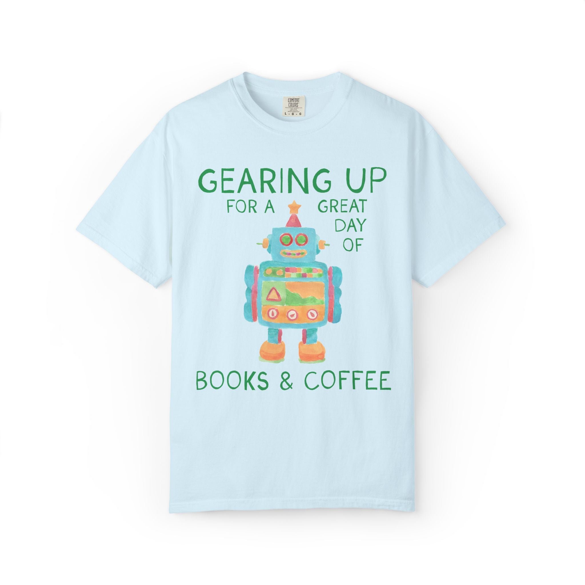 Bookish Coffee Lover Teacher Shirt with Cute Little Robot: Gearing Up for a Great Day, Funny Science Lover Robotics Tee for New School Year