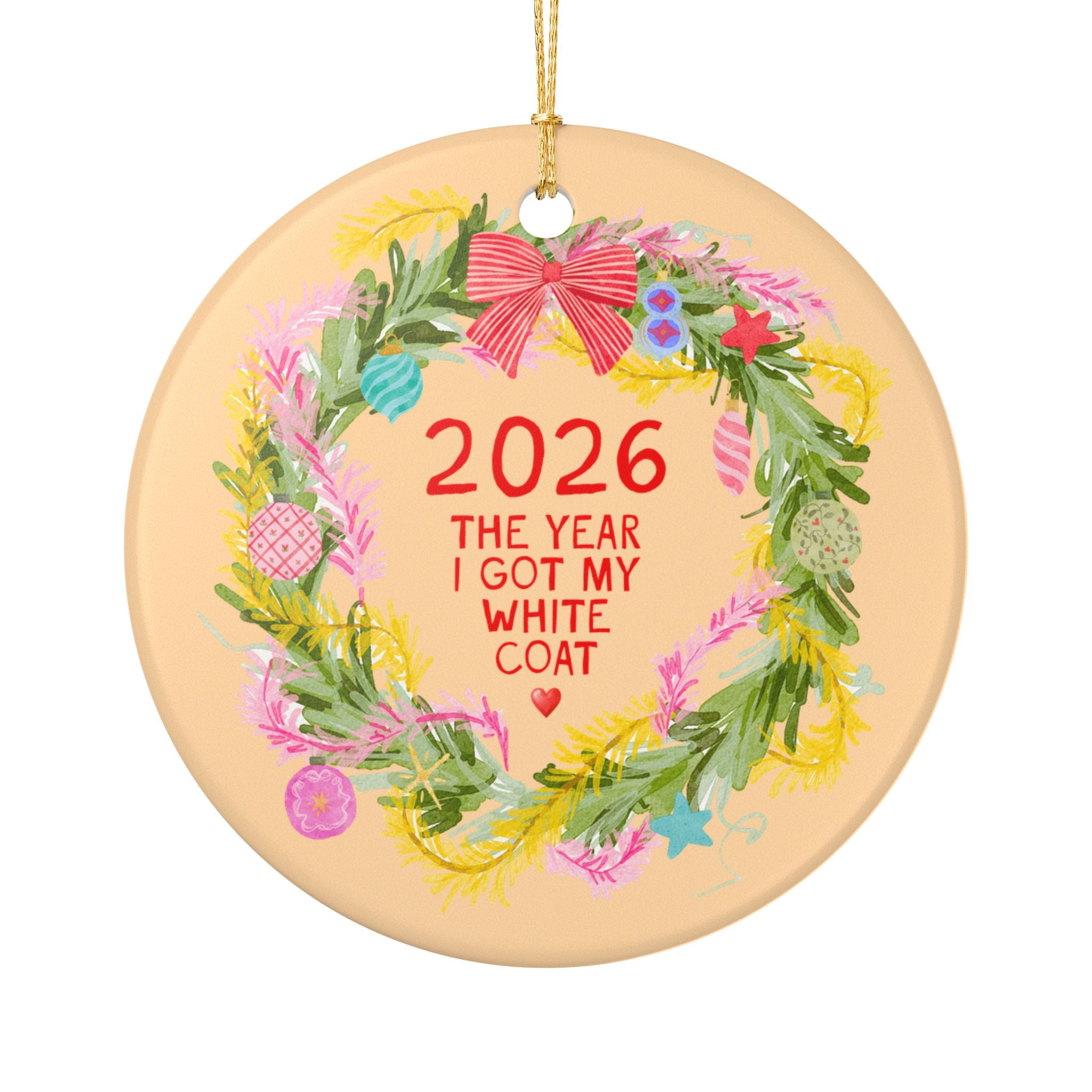 2026: The Year I Got My White Coat Holiday Ornament for Friend or Family Member Graduating Med School in 2026, White Coat Ceremony Gift