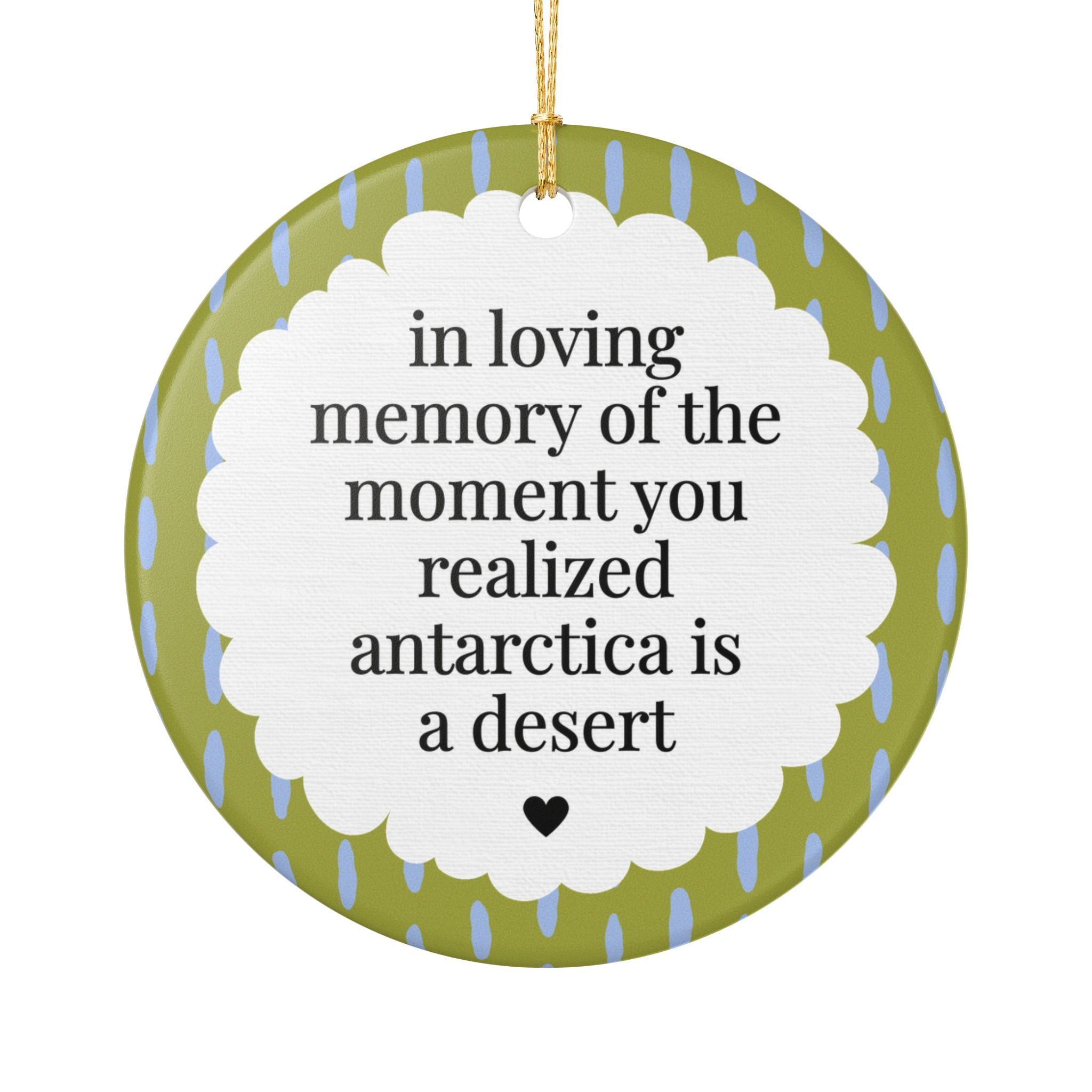 Funny Geographical Fact Gift for Friend Who Loves Geographer, Silly Maximalist History Buff Gift: In Loving Memory of the Moment You Realized Antarctica is a Desert